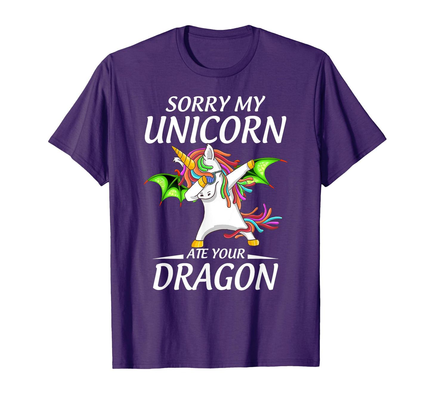 Cute Funny Sorry My Unicorn Ate Your Dragon T-Shirt
