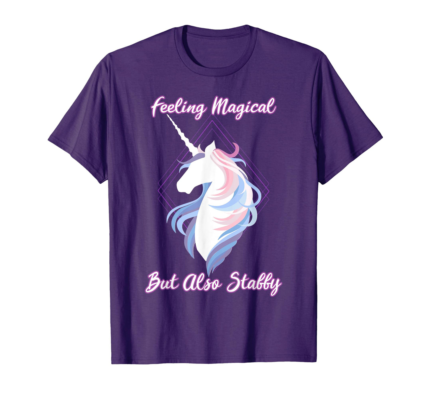 I feel magical, but also Stabby Funny Unicorn T-Shirt