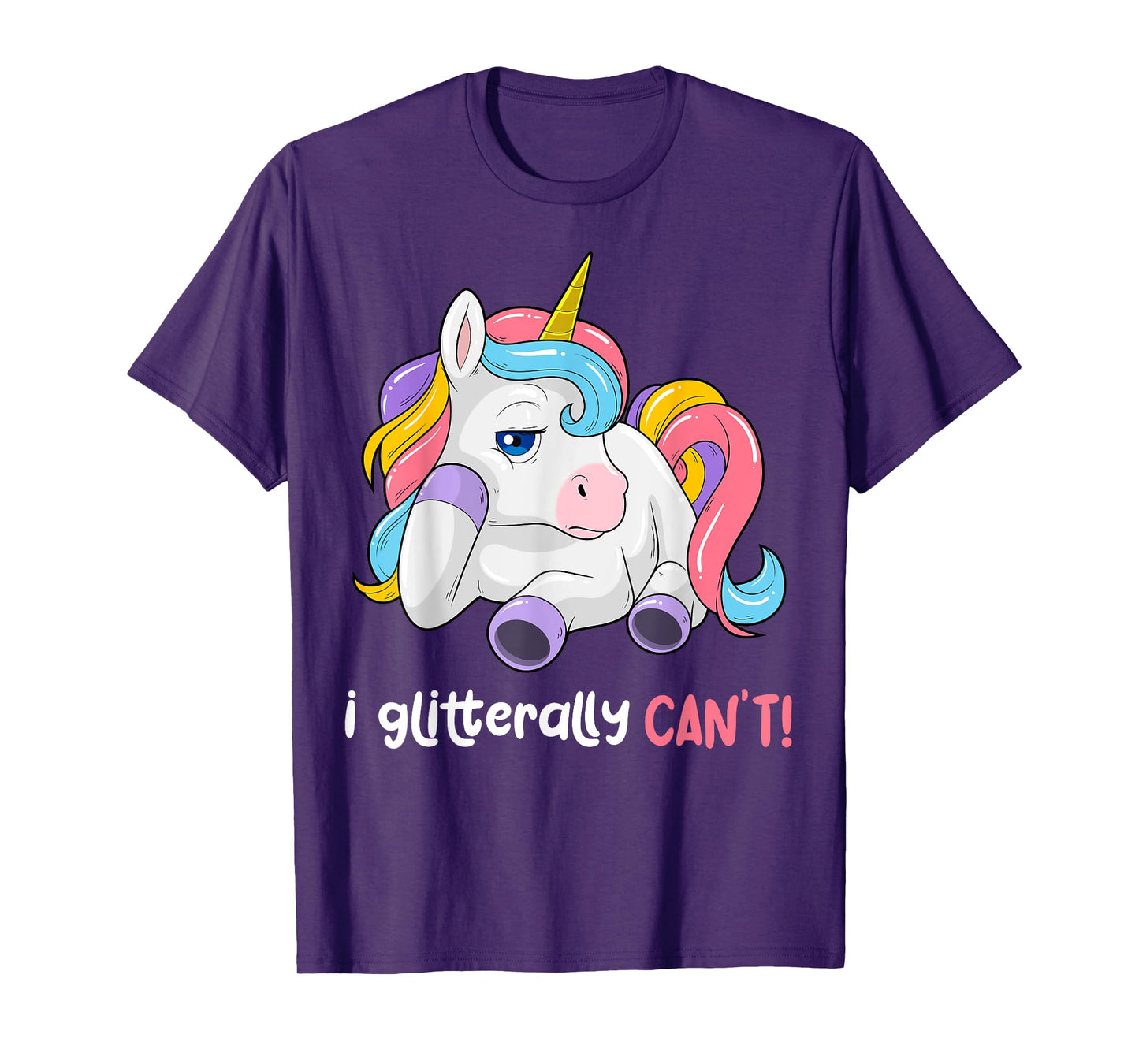I Glitterally Can't Unicorn Funny Lazy Unicorn Magical T-Shirt