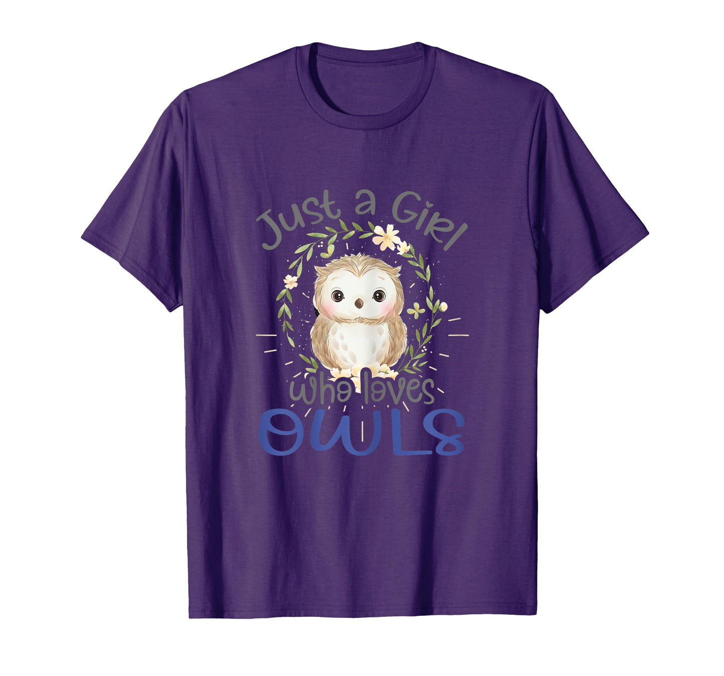 Just A Girl Who Loves Owls Bird Lover Funny Cute Gift T-Shirt