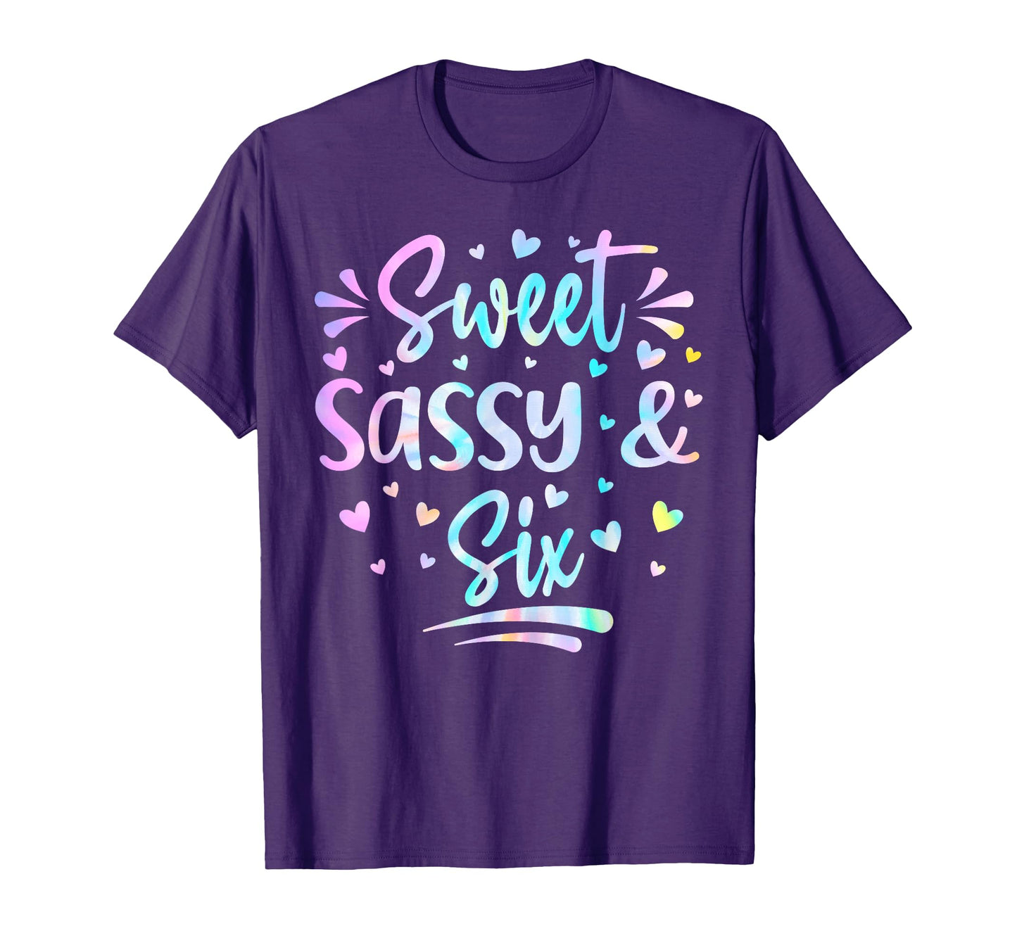 Sweet Sassy and Six Girls Birthday Tie Dye 6 Year Old Kids T-Shirt
