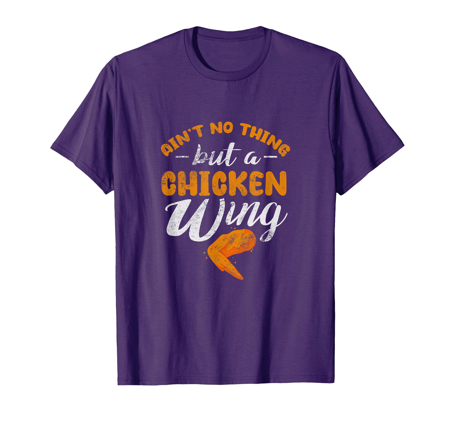 Chicken Wing Ain't No Thing But A Chicken Wing Distressed T-Shirt