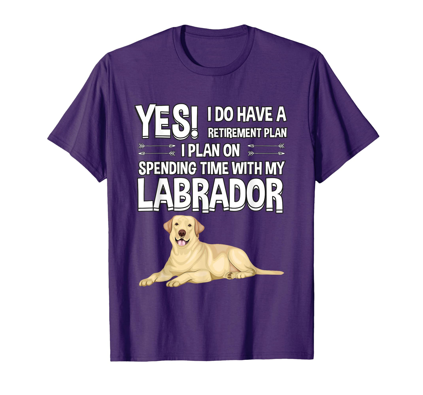 Lovly Labrador Retriever Clothes Women Men Kids Retirement Plan Labrador Yellow Lab Gift Labrador T-Shirt