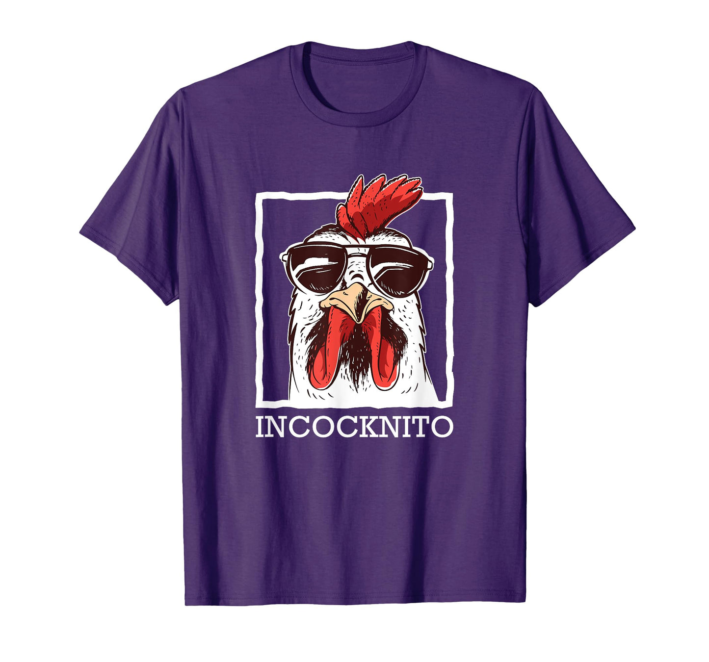 Incocknito Rooster wearing Sunglasses Chicken Lover T-Shirt