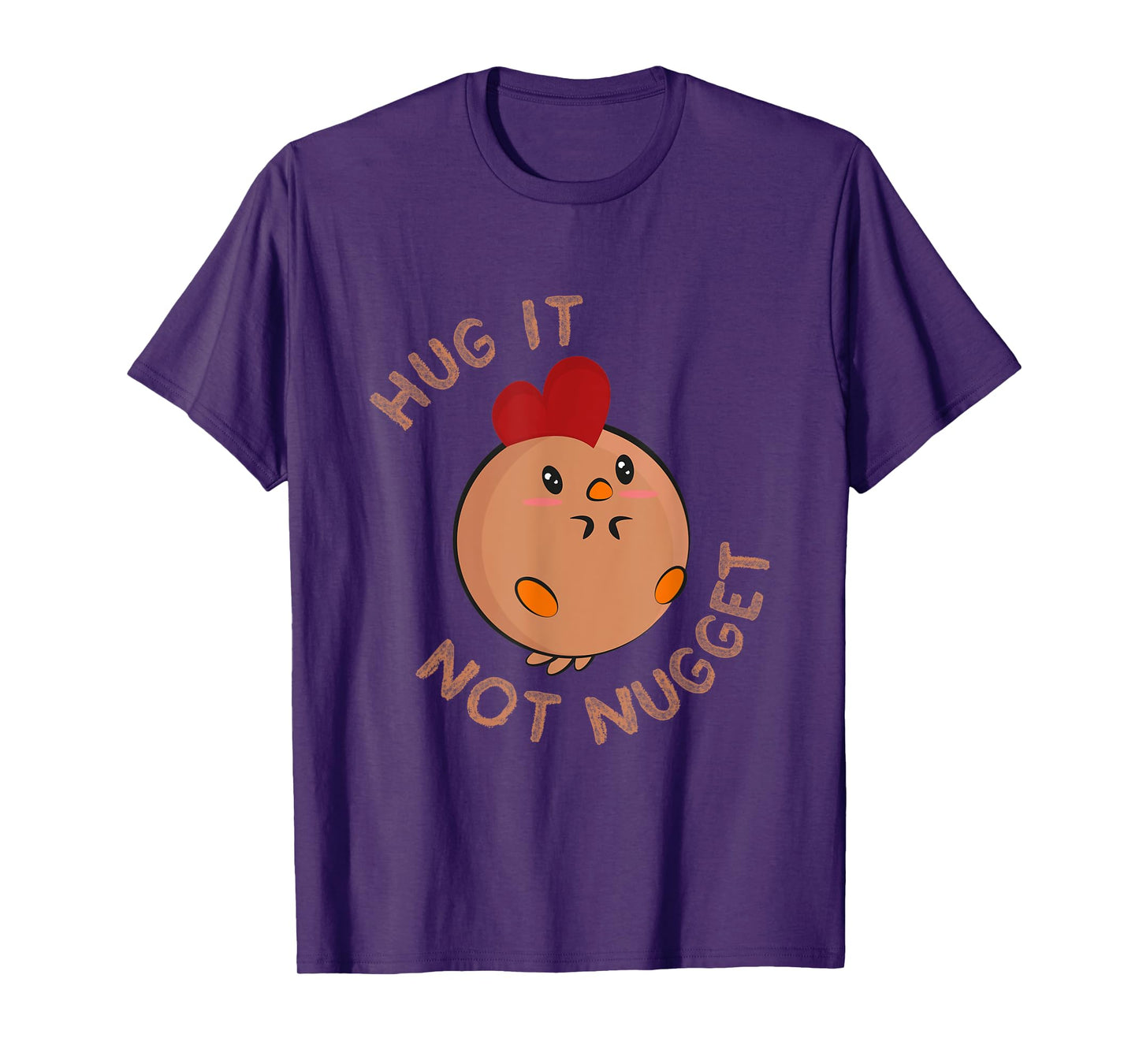 Chicken fans Hug it - not nugget! T-Shirt