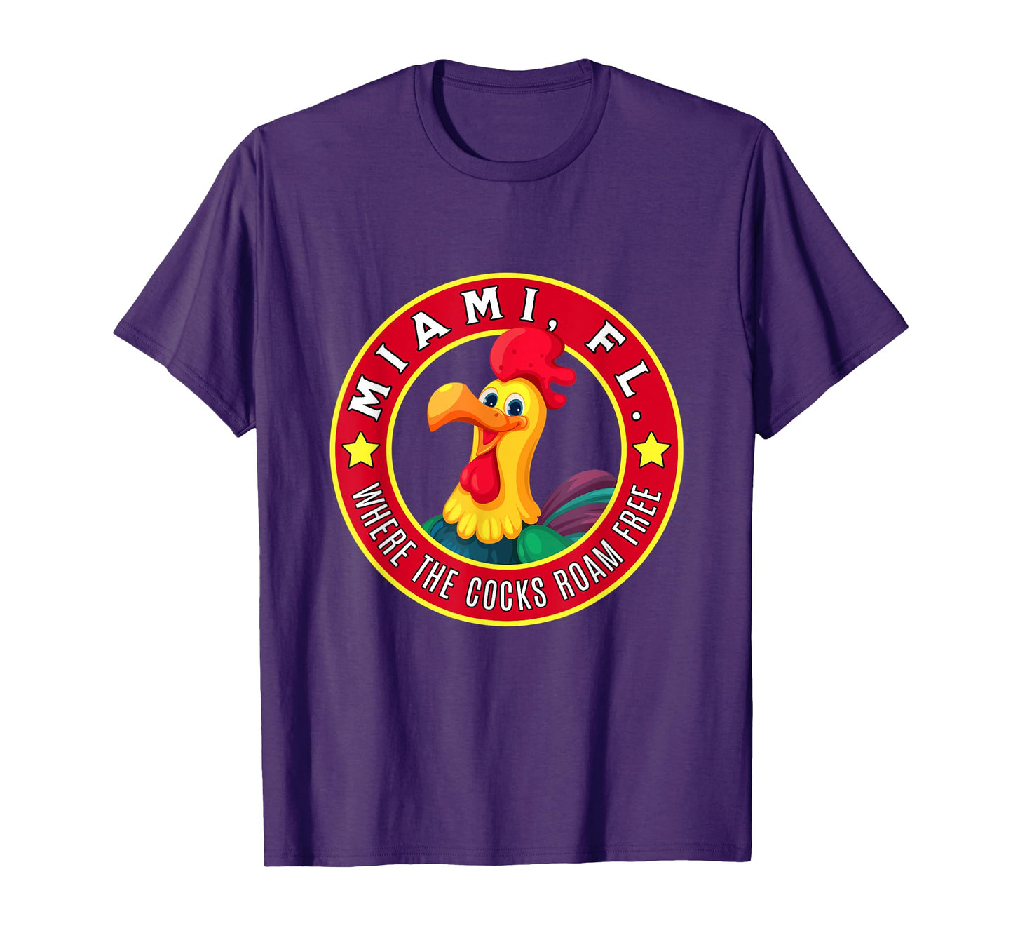 Miami Florida Chicken Where The Cocks Roam Free T-Shirt