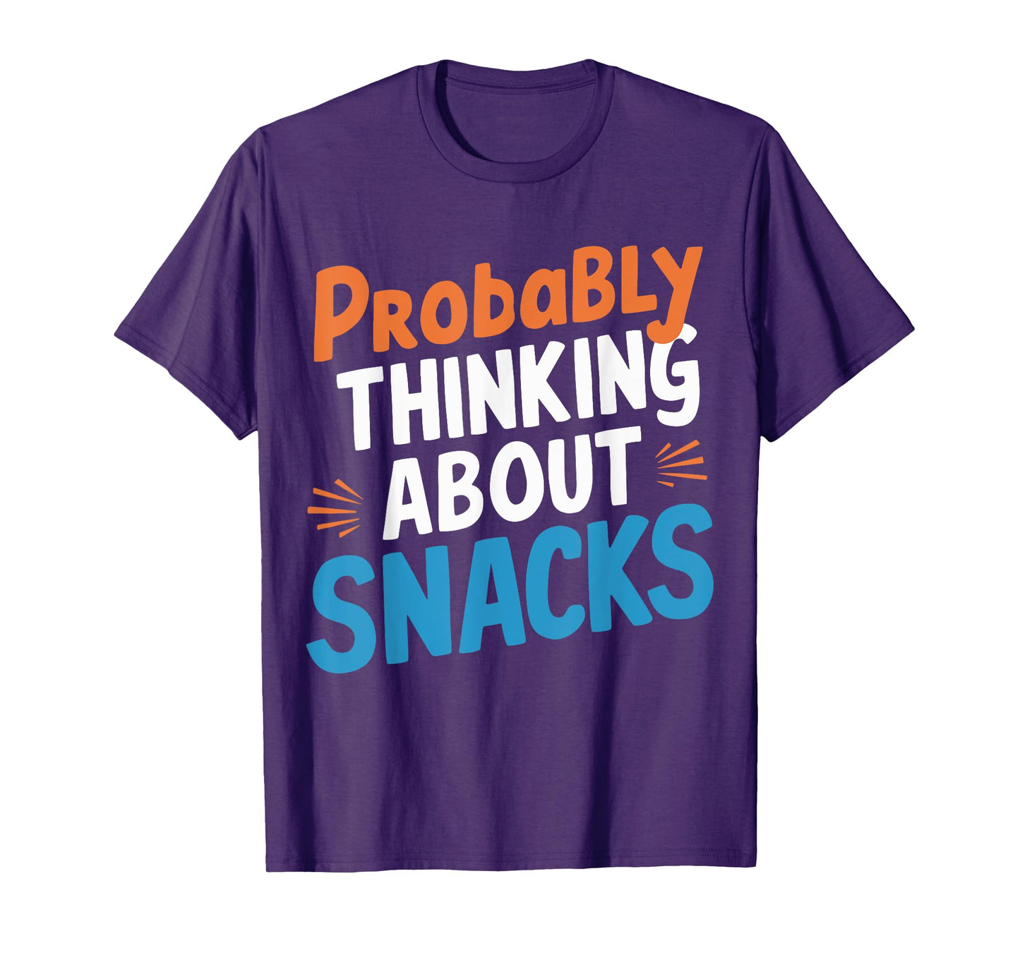 Probably Thinking About Snacks T-Shirt