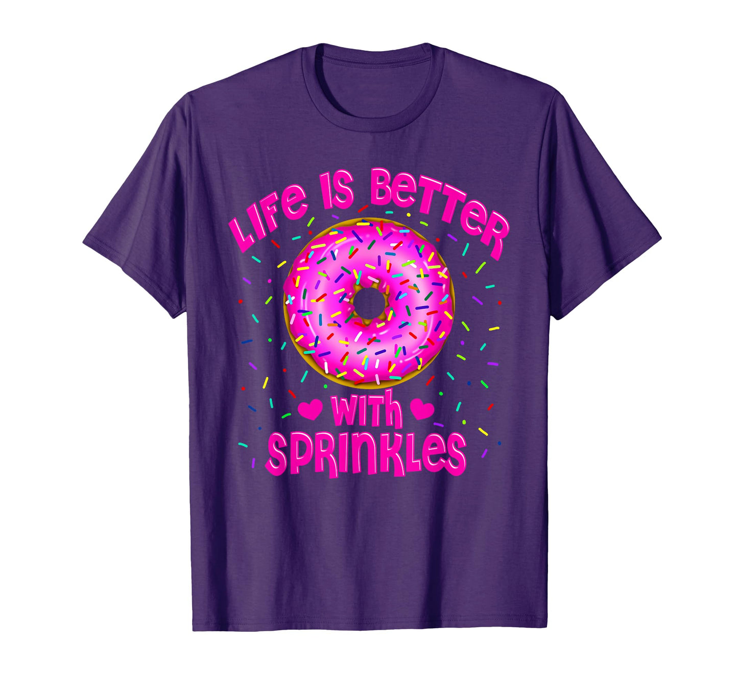 Life Is Better With Sprinkles Pink Donut Sweets lover T-Shirt