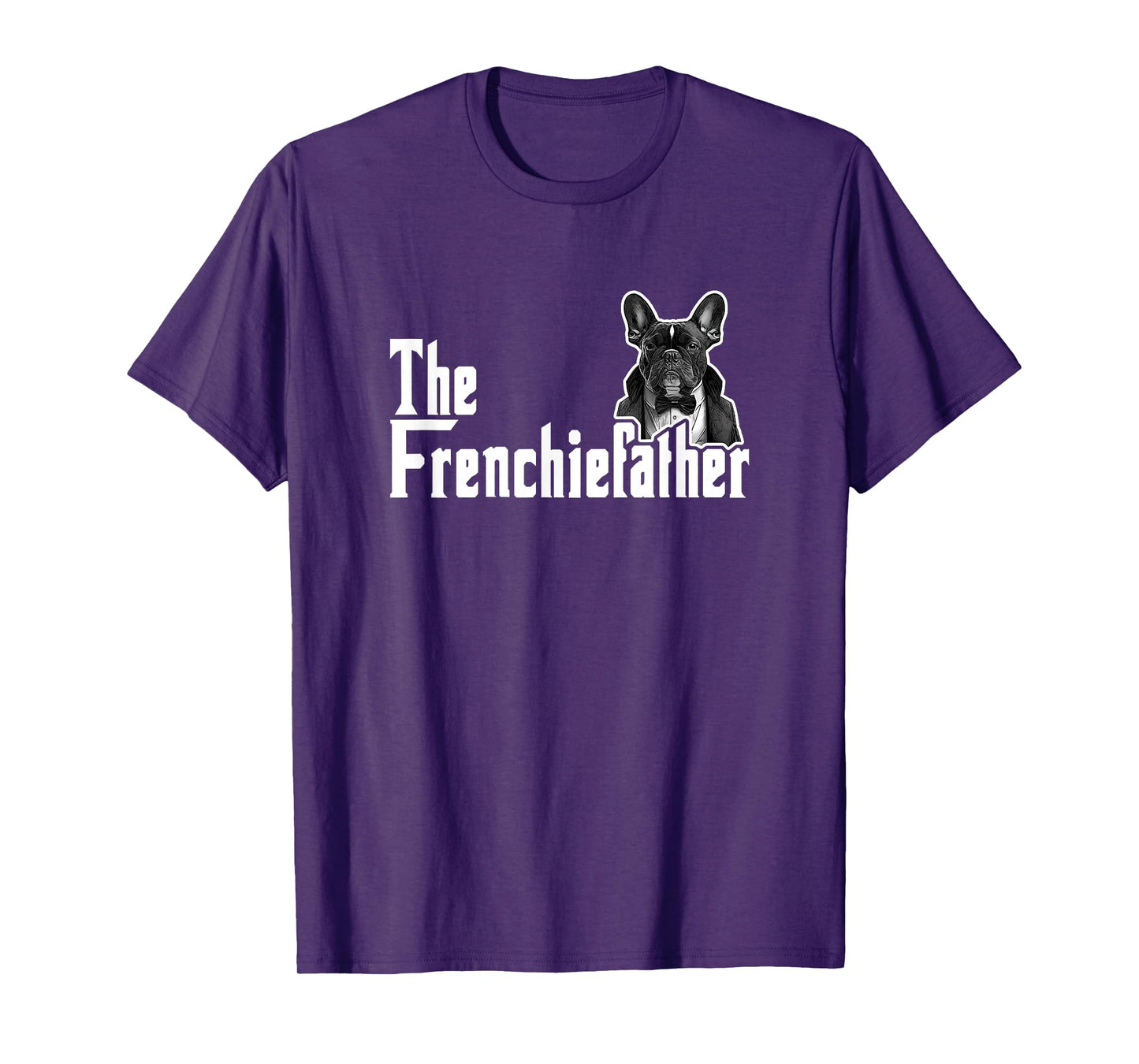 The Frenchiefather French Bulldog Lover Fathers Day T-Shirt