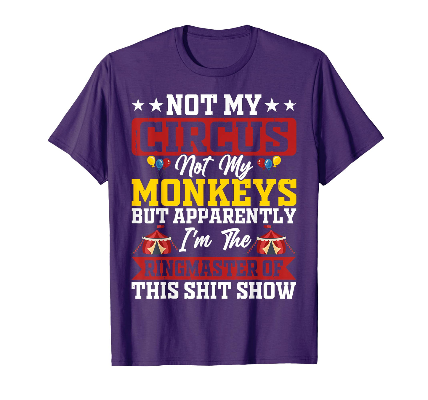 Not My Circus Not My Monkeys Ringmaster Shitshow T-Shirt