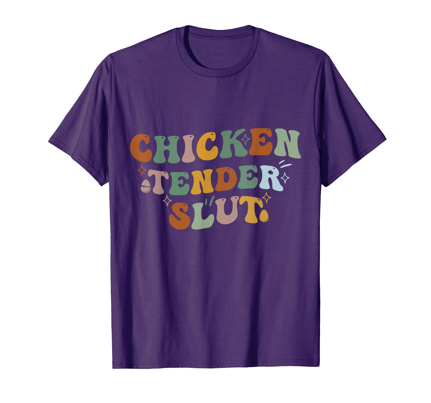 Funny Groovy Chicken Tender Slut T-Shirt