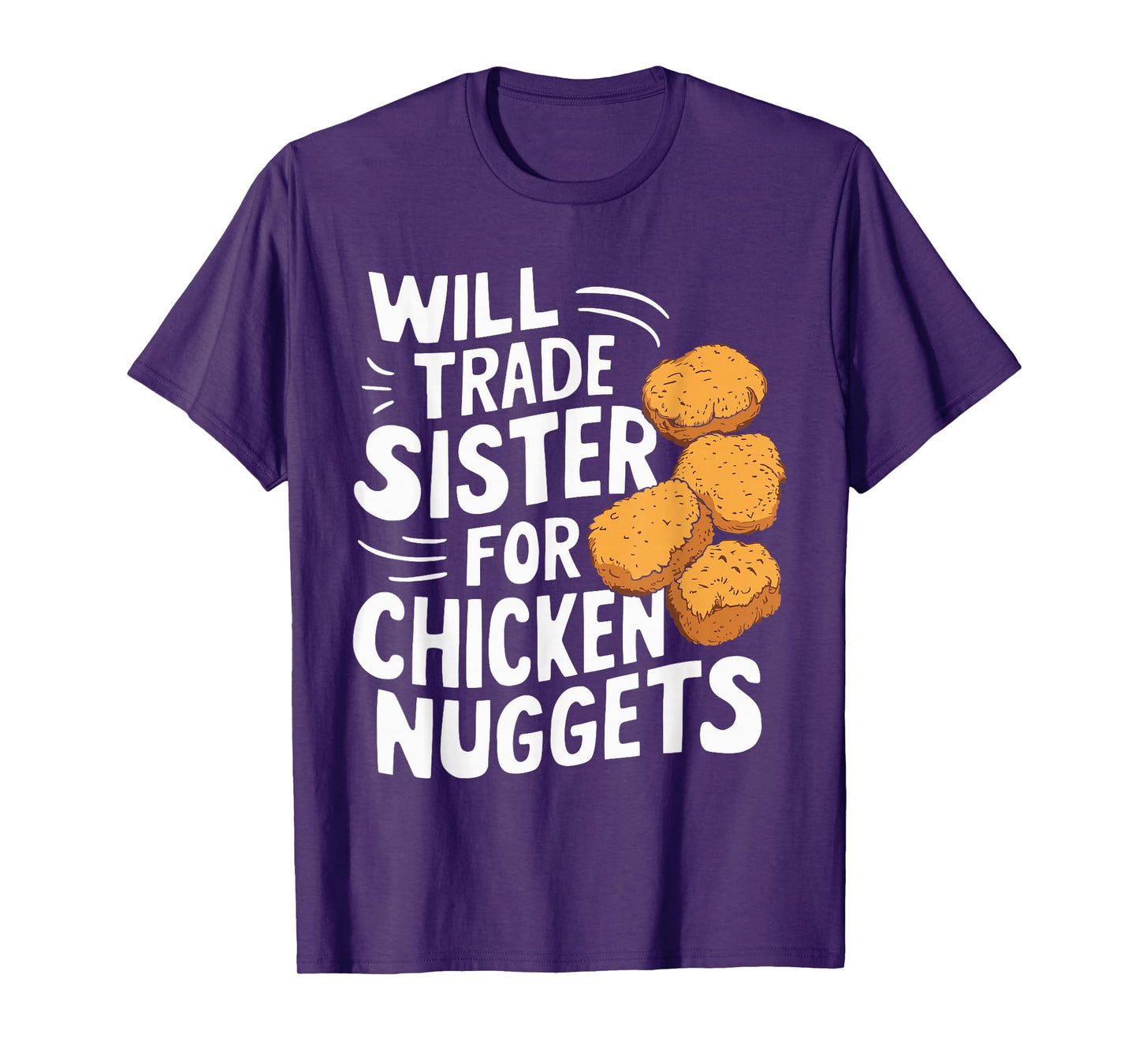 Will Trade Sister for Chicken Nuggets T-Shirt
