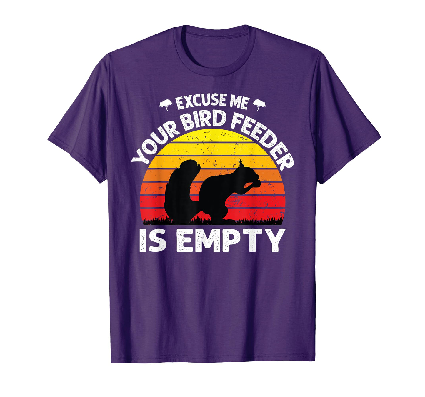 Excuse Me Your Bird Feeder Is Empty Funny bird lover saying T-Shirt