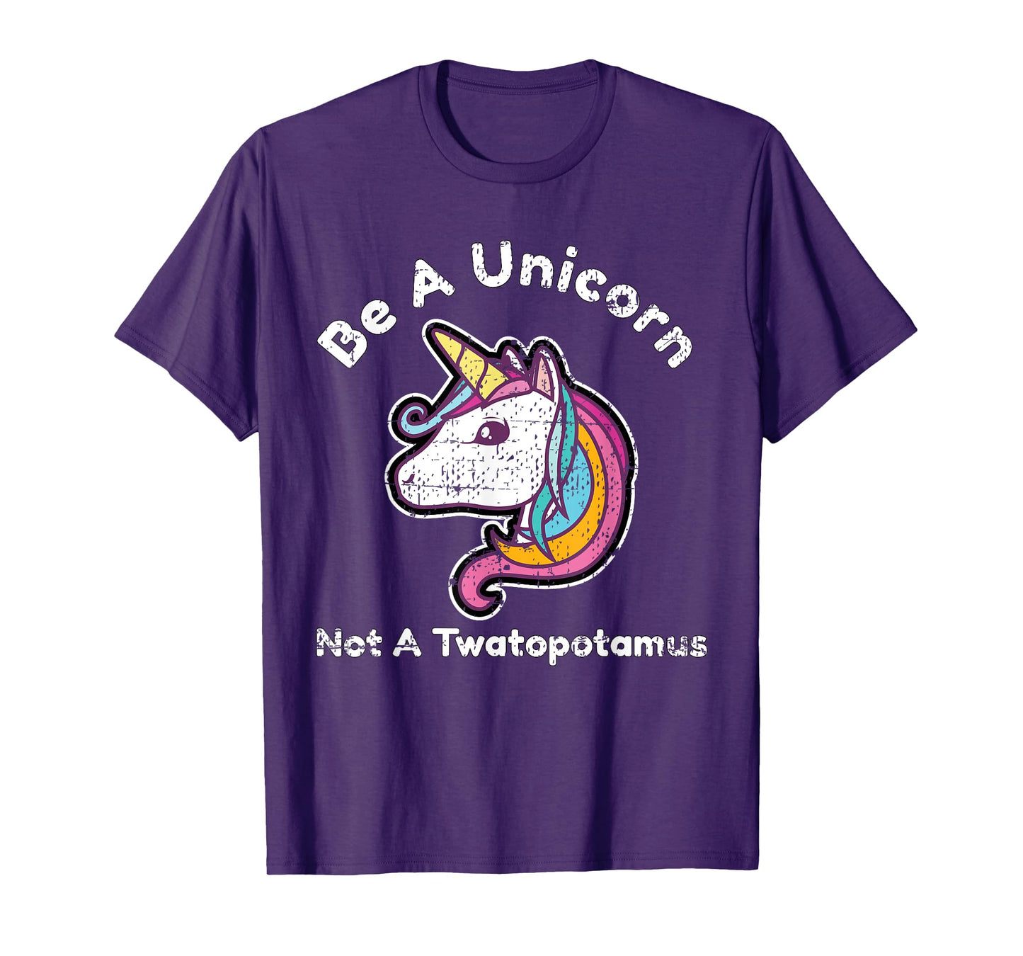Funny Meme Be A Unicorn Not A Twatopotamus T-Shirt T-Shirt