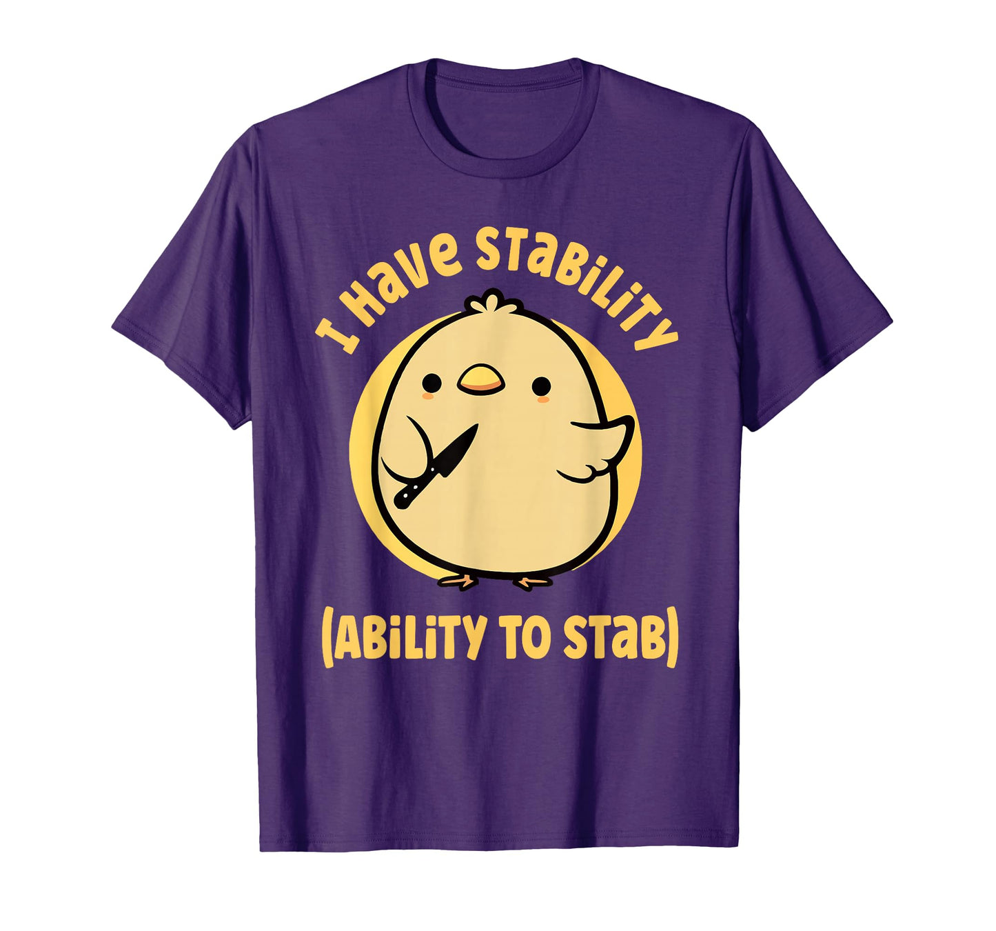 I Have Stability Ability To Stab T-Shirt