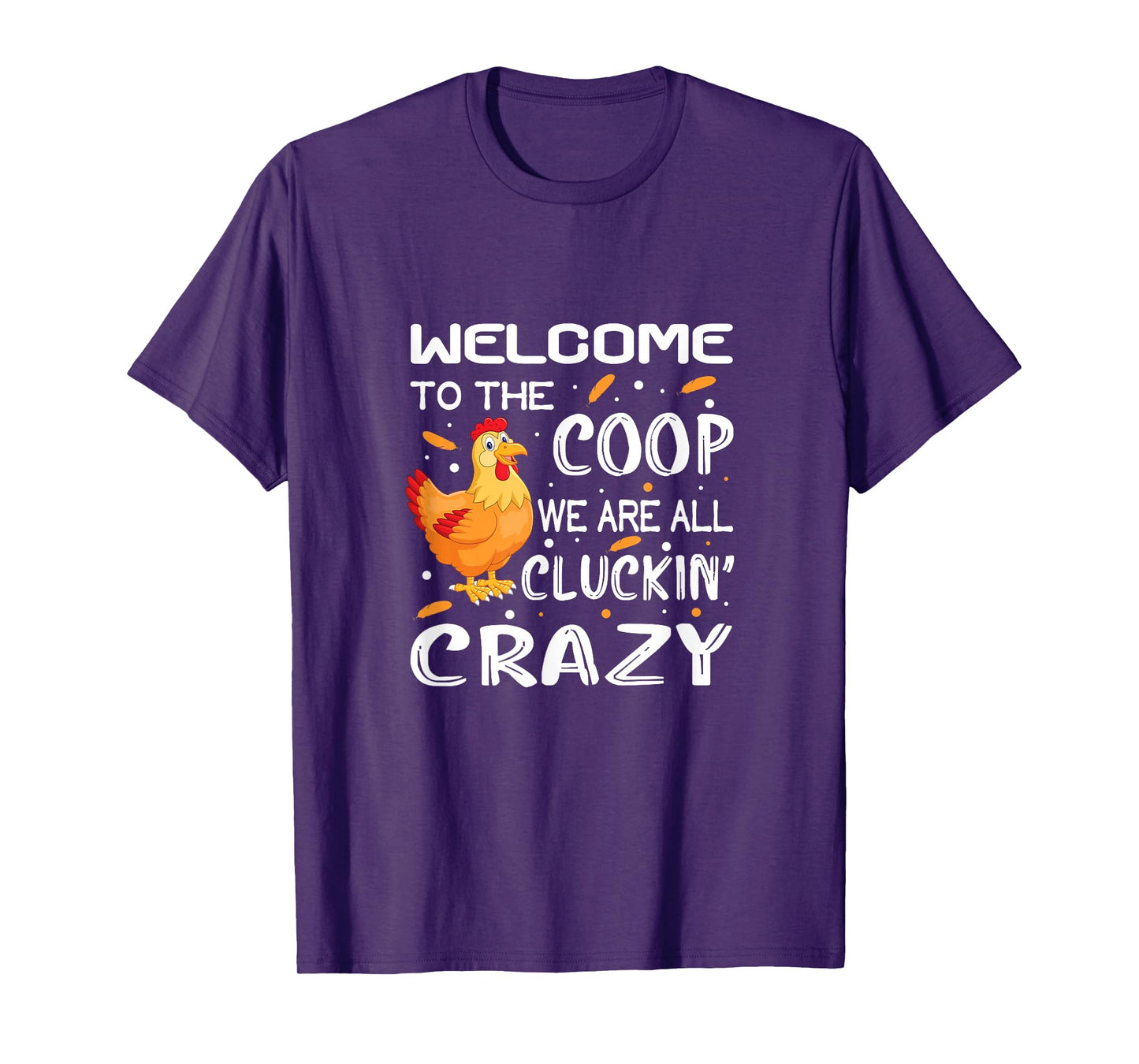 Welcome to the coop cluckin' crazy Chicken Design women men T-Shirt