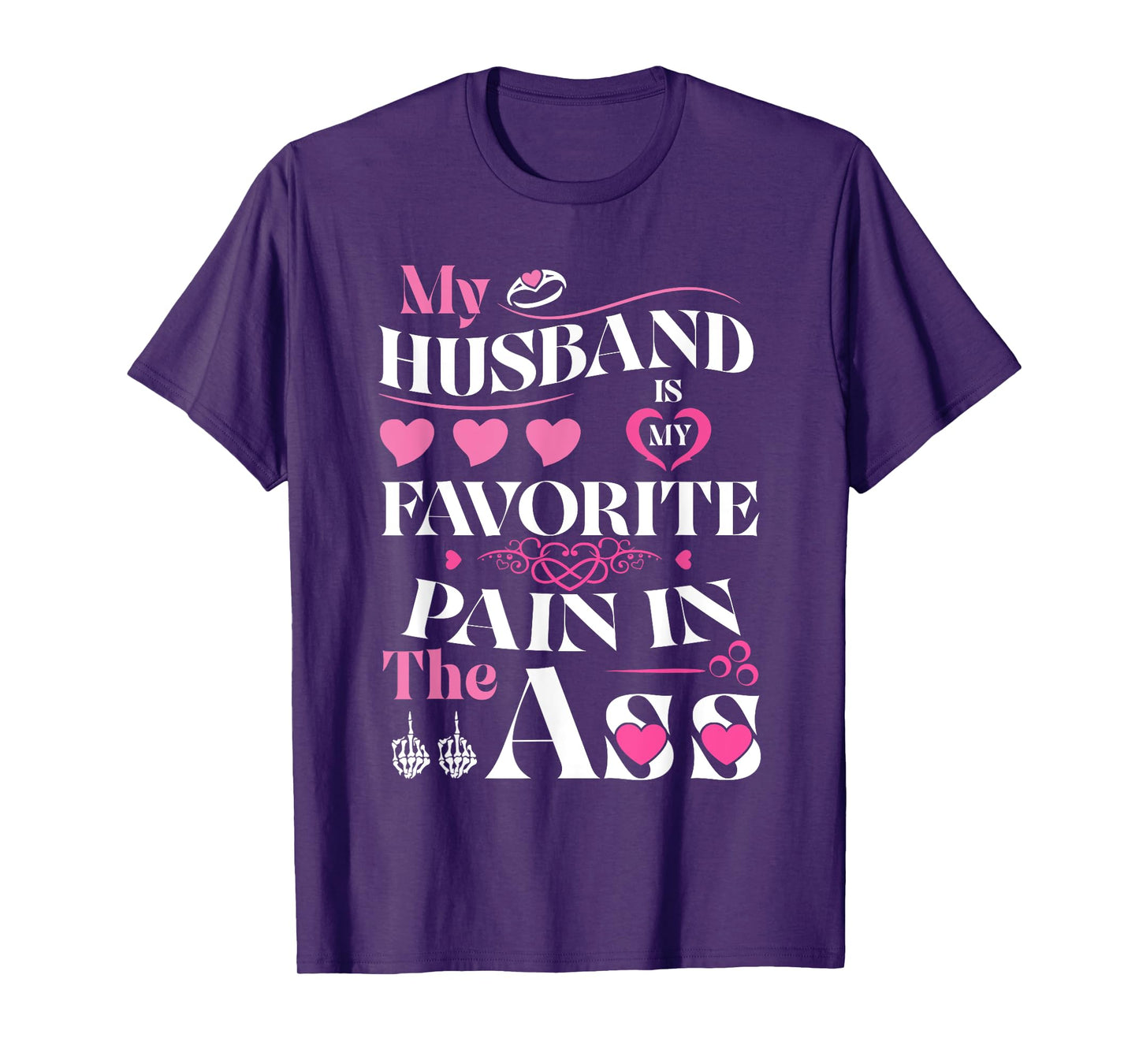 My Husband is My Favorite Pain in The Ass Hearts Funny Wife T-Shirt