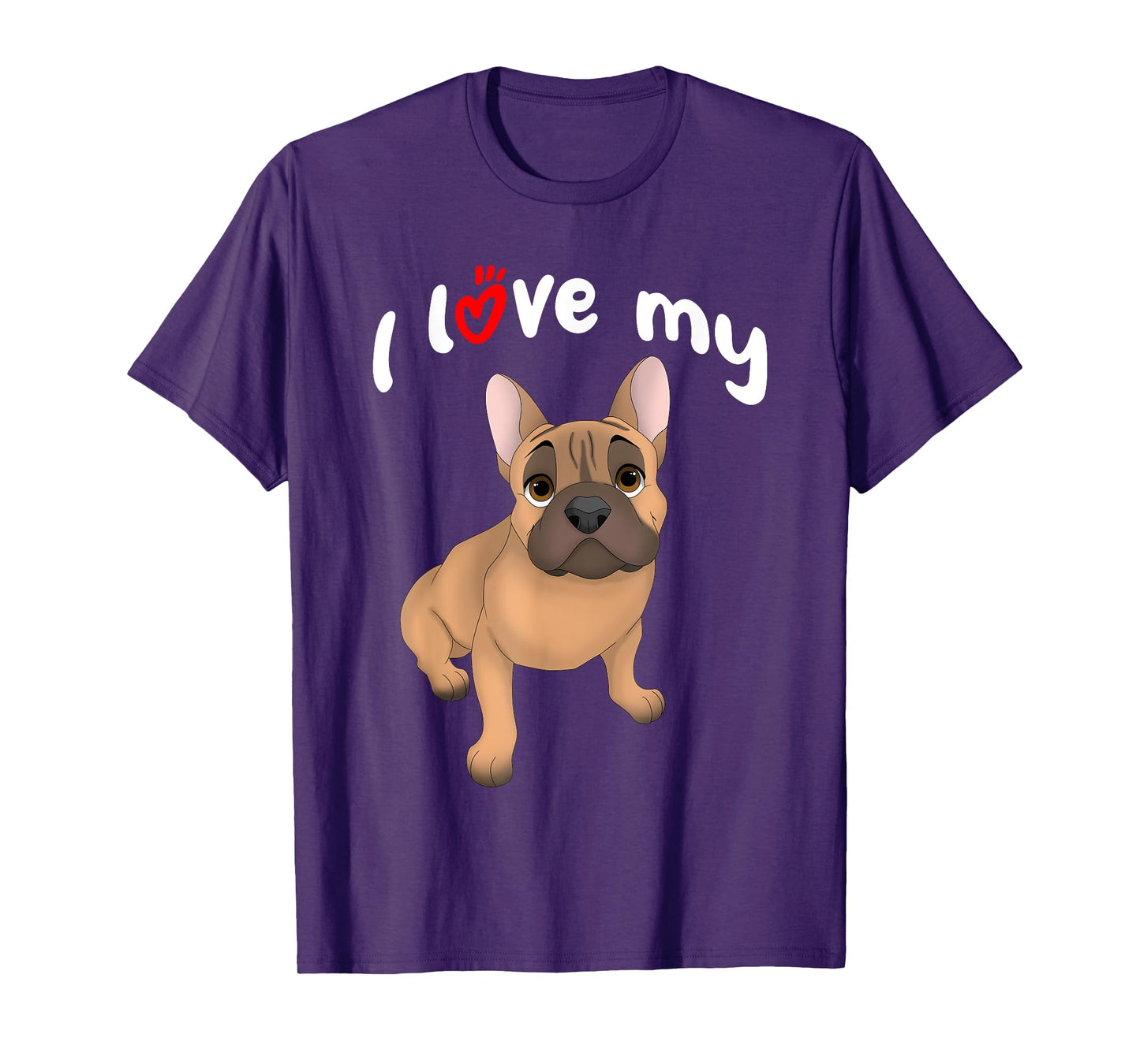 I Love My Fawn French Bulldog Dog Men Women Girls Kids T-Shirt
