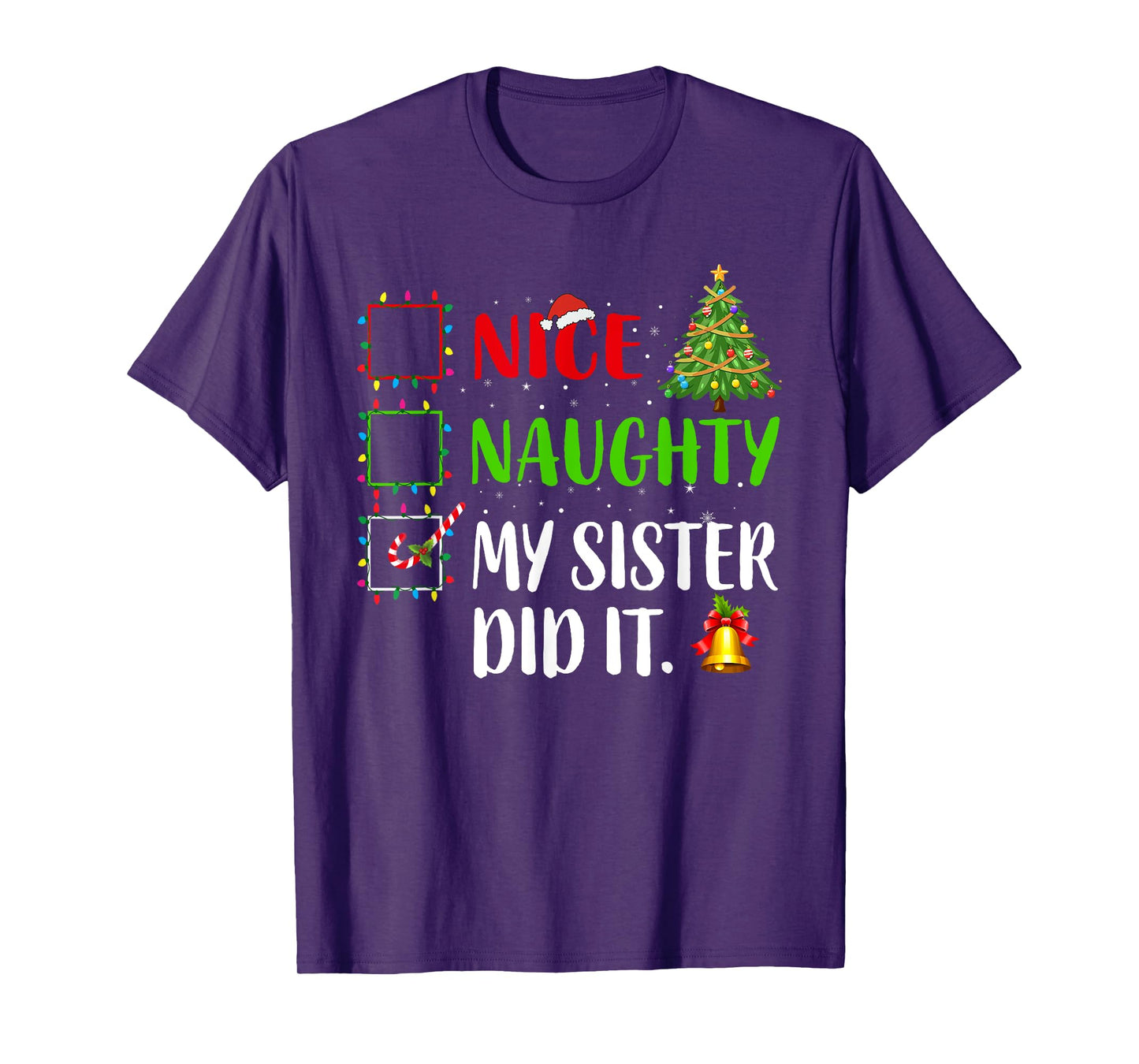 Nice Naughty My Sister Did It Xmas Family Women Girls T-Shirt