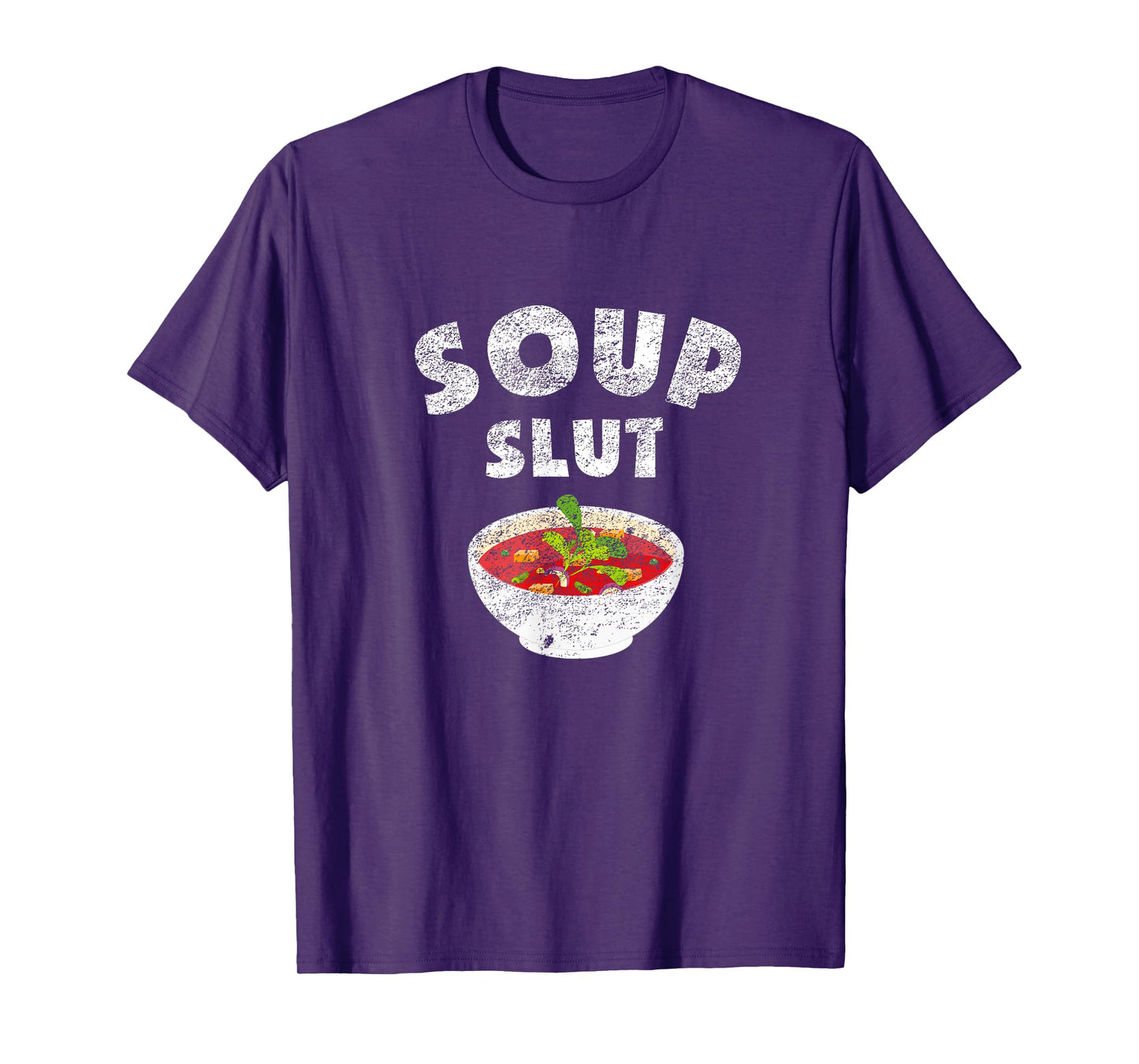 Dirty Sarcastic Soup Lovers Graphic Funny Sayings Soup Slut T-Shirt