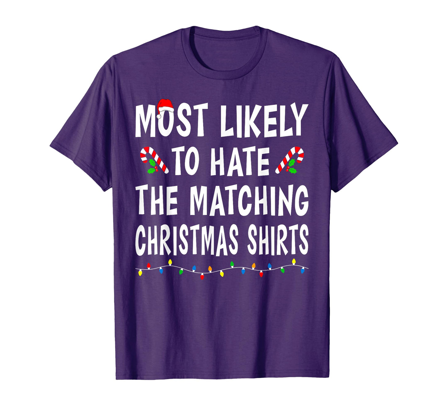 Most Likely To Hate Matching Christmas Shirts Family Funny T-Shirt