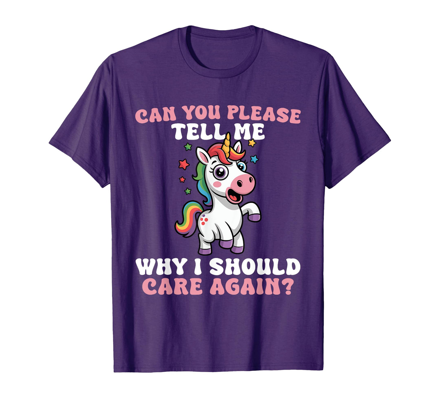 Unicorn Please Tell Me Why I Should Care T-Shirt