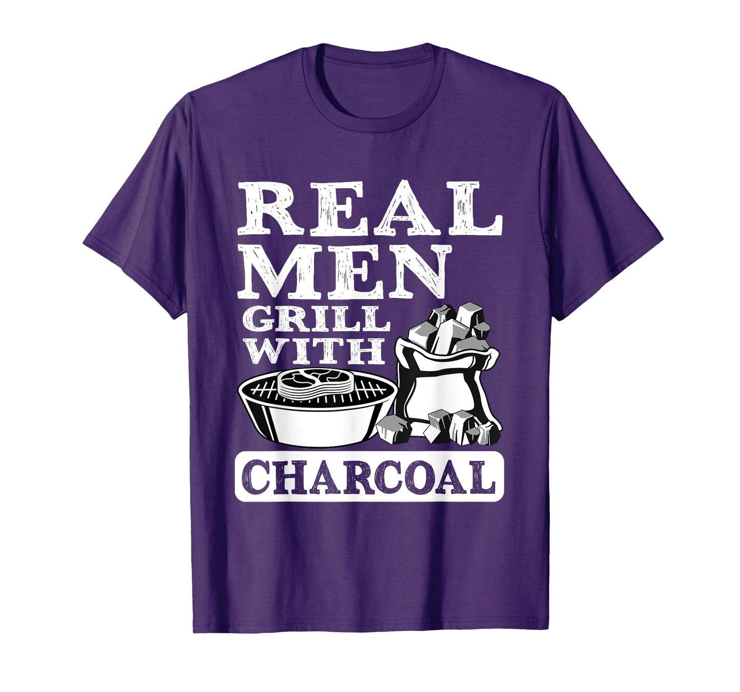 Real Men Grill Charcoal Funny BBQ Food Grilling Lover Outfit T-Shirt