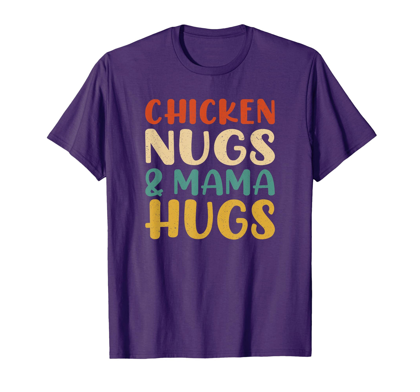 Chicken Nugs and Mama Hugs Toddler Nuggets Foodies Lovers T-Shirt
