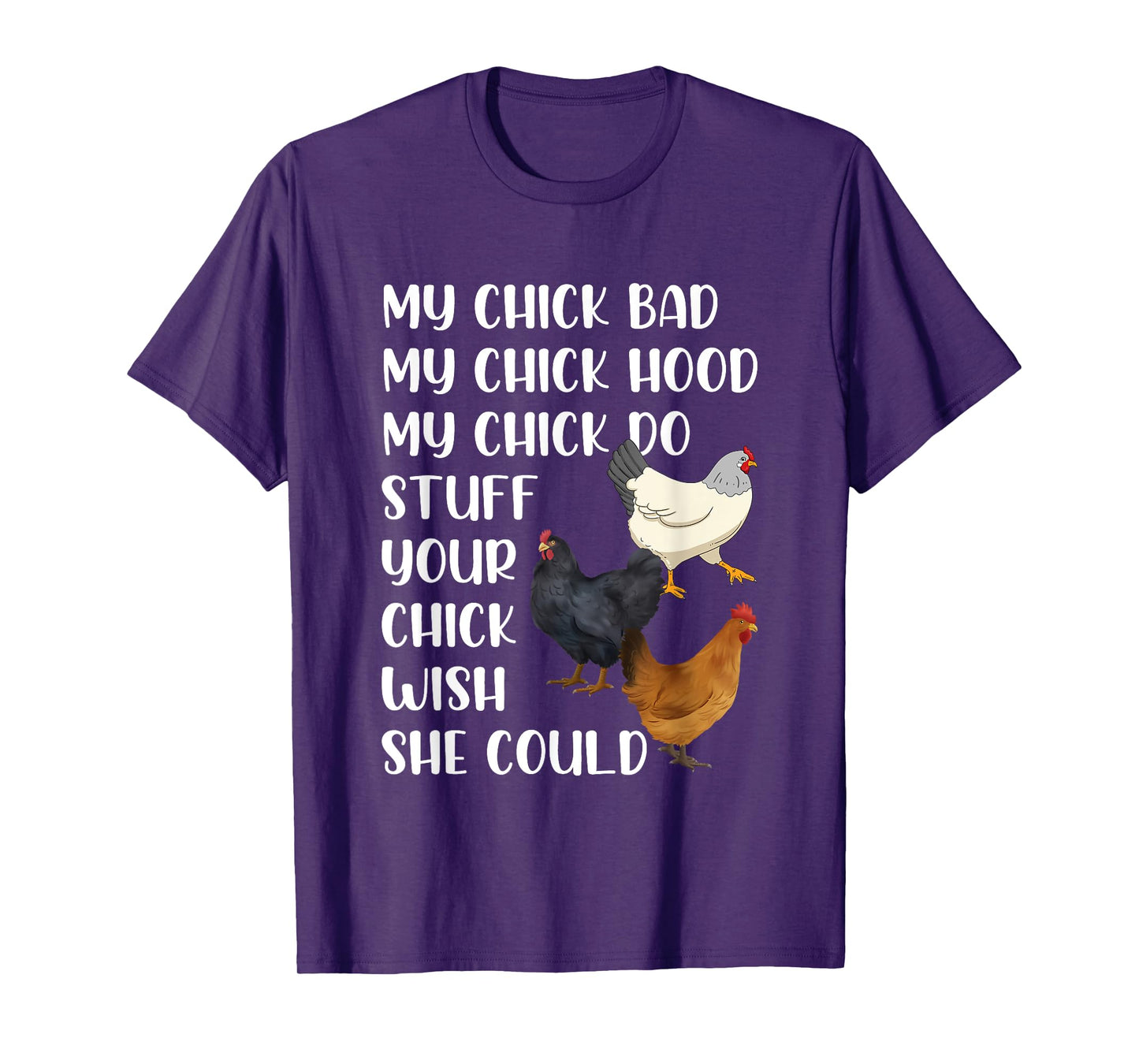 My Chick Bad My Chick Hood My Chick Do Stuff Funny Chicken T-Shirt