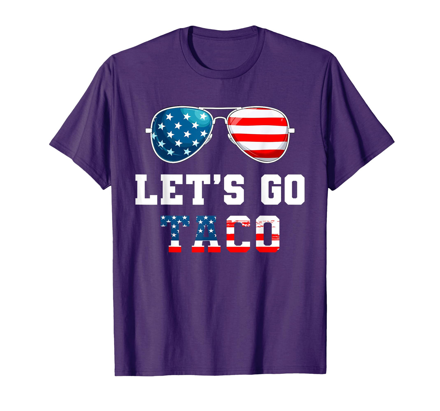 Let's Go Taco Funny 2025 Red White And Blue Sunglasses T-Shirt