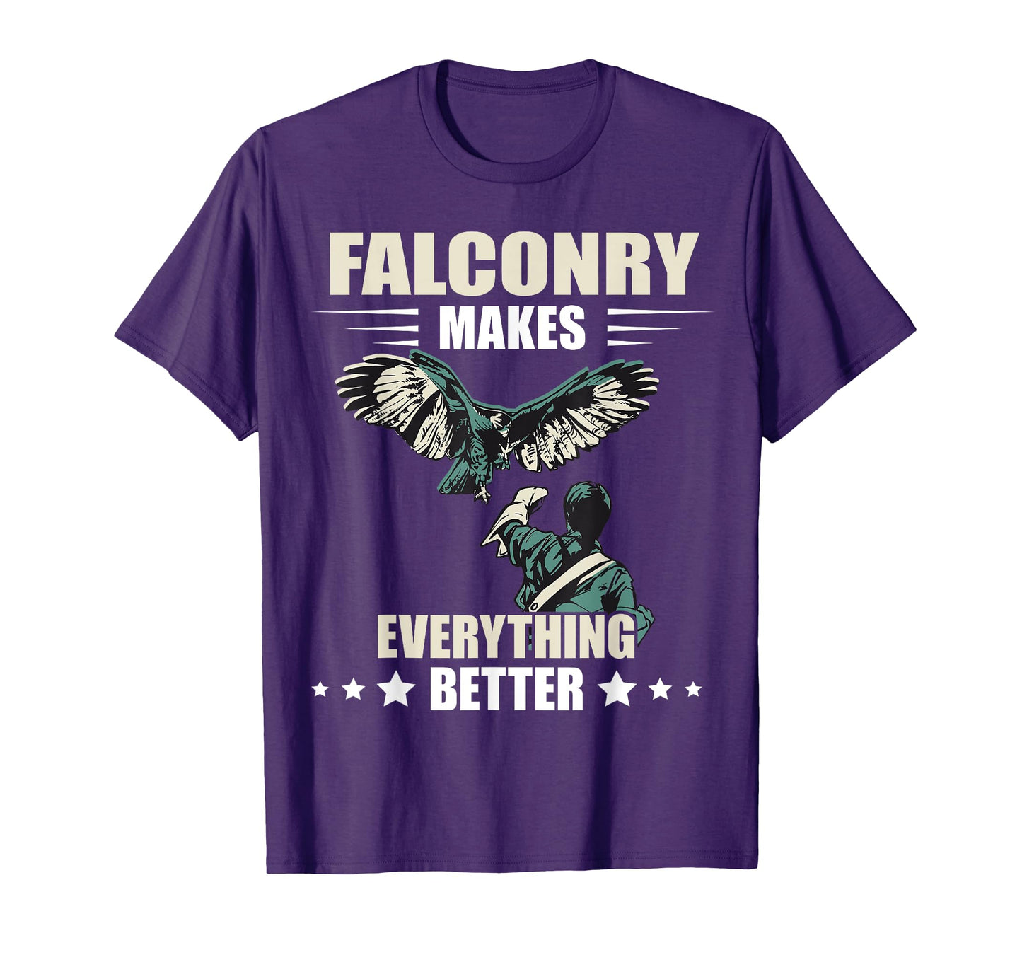 Falconry Makes Everything Better Falcon Trainer Falcon Bird T-Shirt
