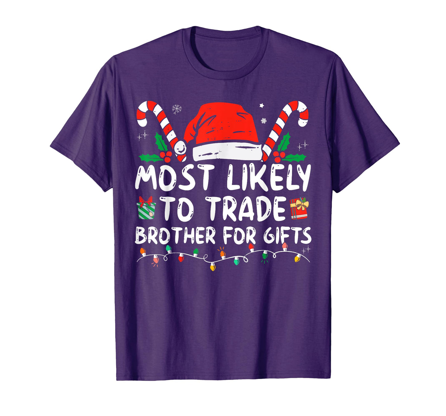 Most Likely To Trade Brother For Gifts Family Christmas T-Shirt