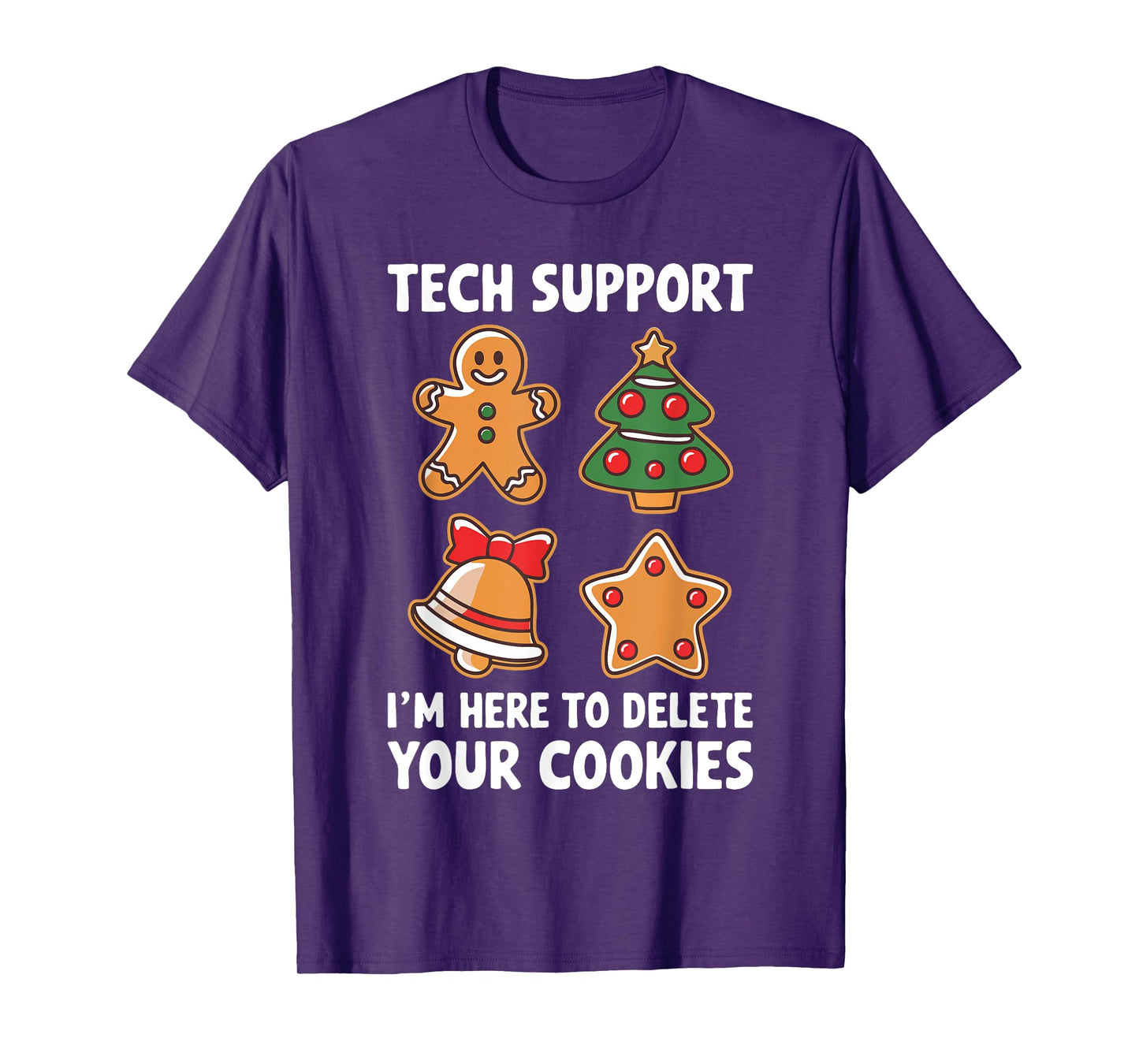 Tech Support I'm Here To Delete Your Cookies Shirt Christmas T-Shirt