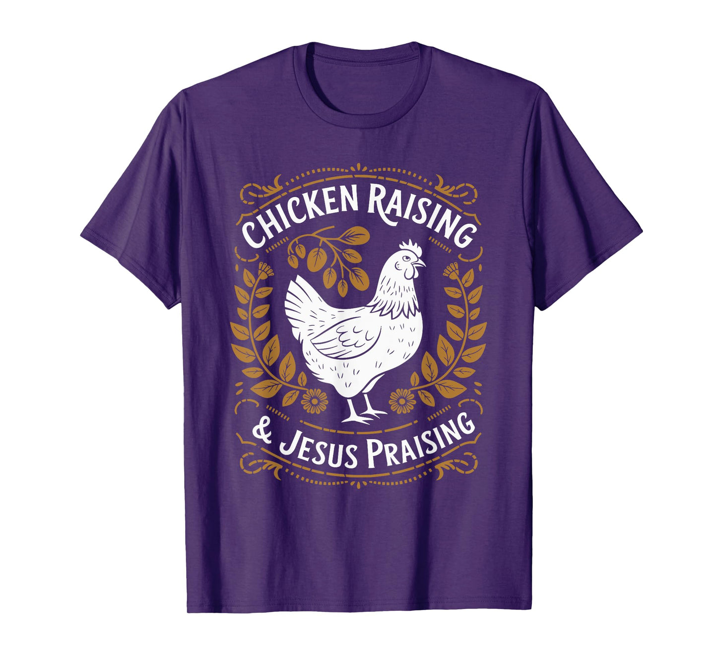 Chicken Raising And Jesus Praising Apparel For Christian T-Shirt