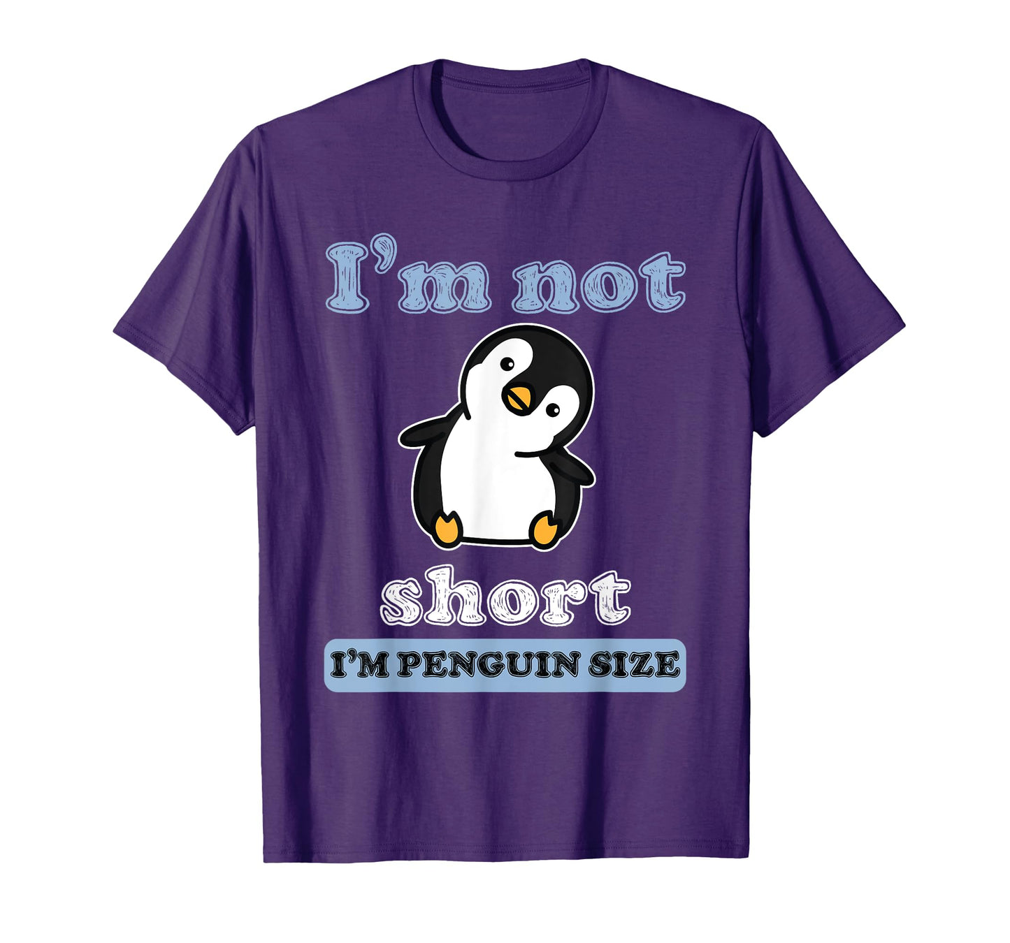 I’m Not Short I’m Penguin Size Funny Penguin Lover Fan T-Shirt