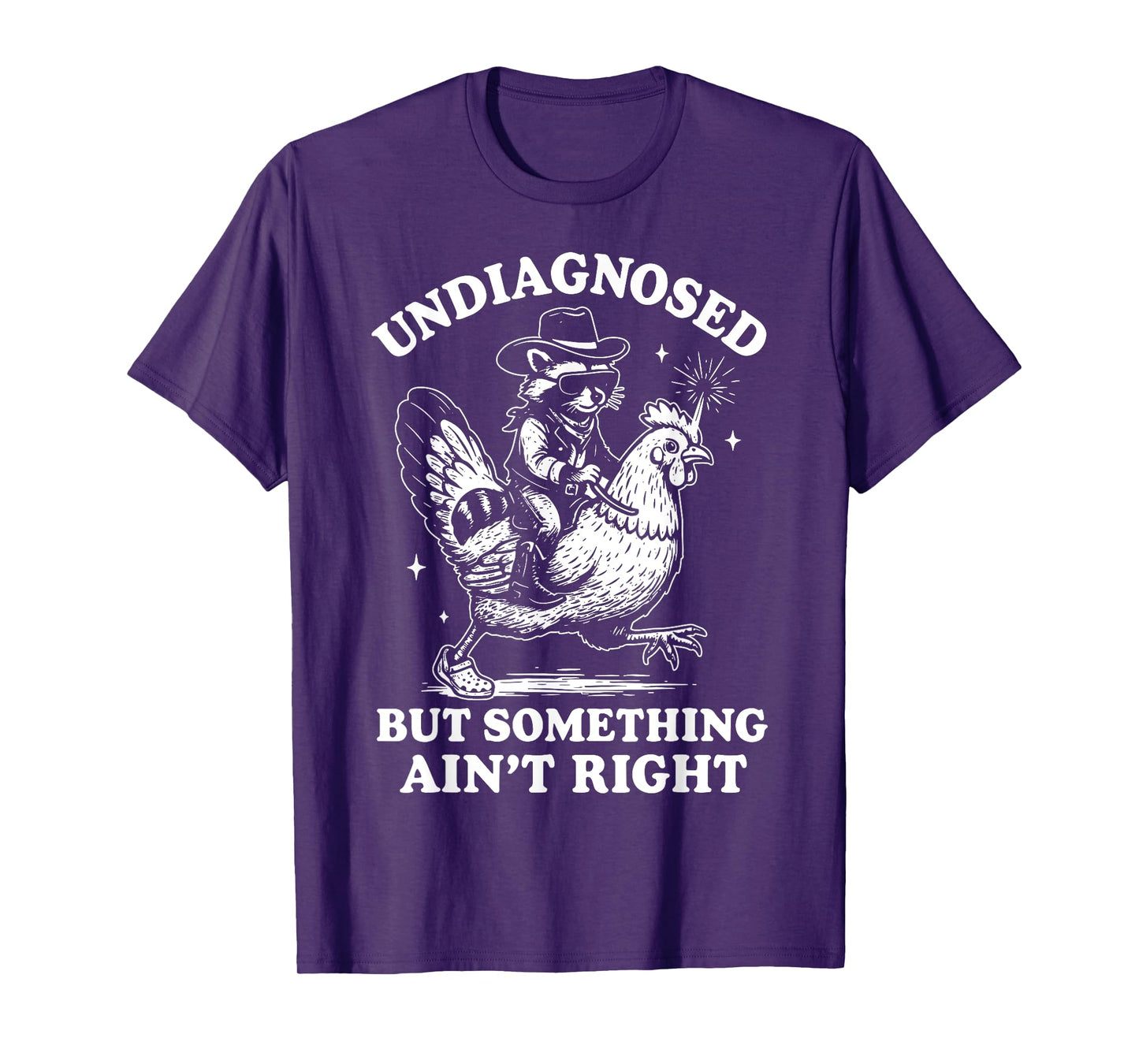 Undiagnosed But Something Ain’t Right Funny Chicken T-Shirt