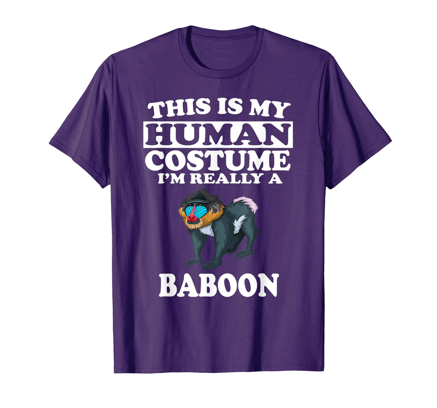This Is My Human Costume I'm Really A Baboon T-Shirt Monkey T-Shirt