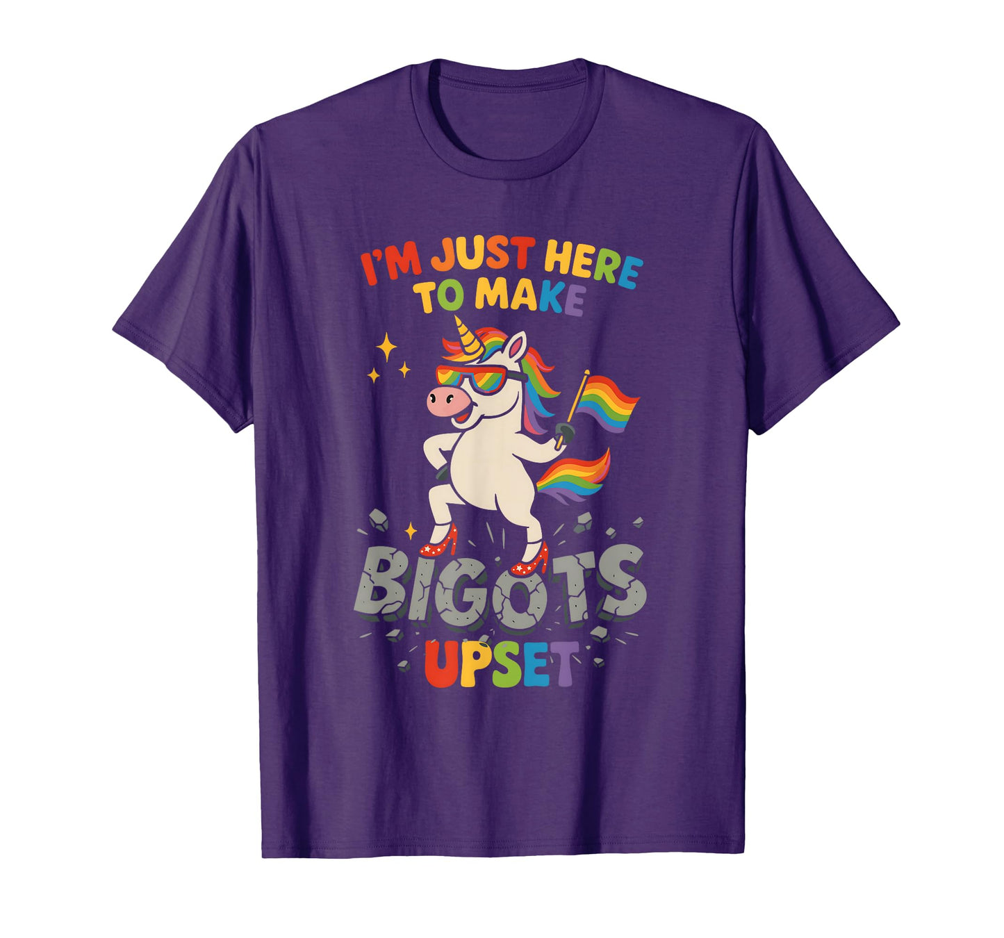 I'm Just Here To Make Bigots Upset Funny Unicorn Pride Month T-Shirt
