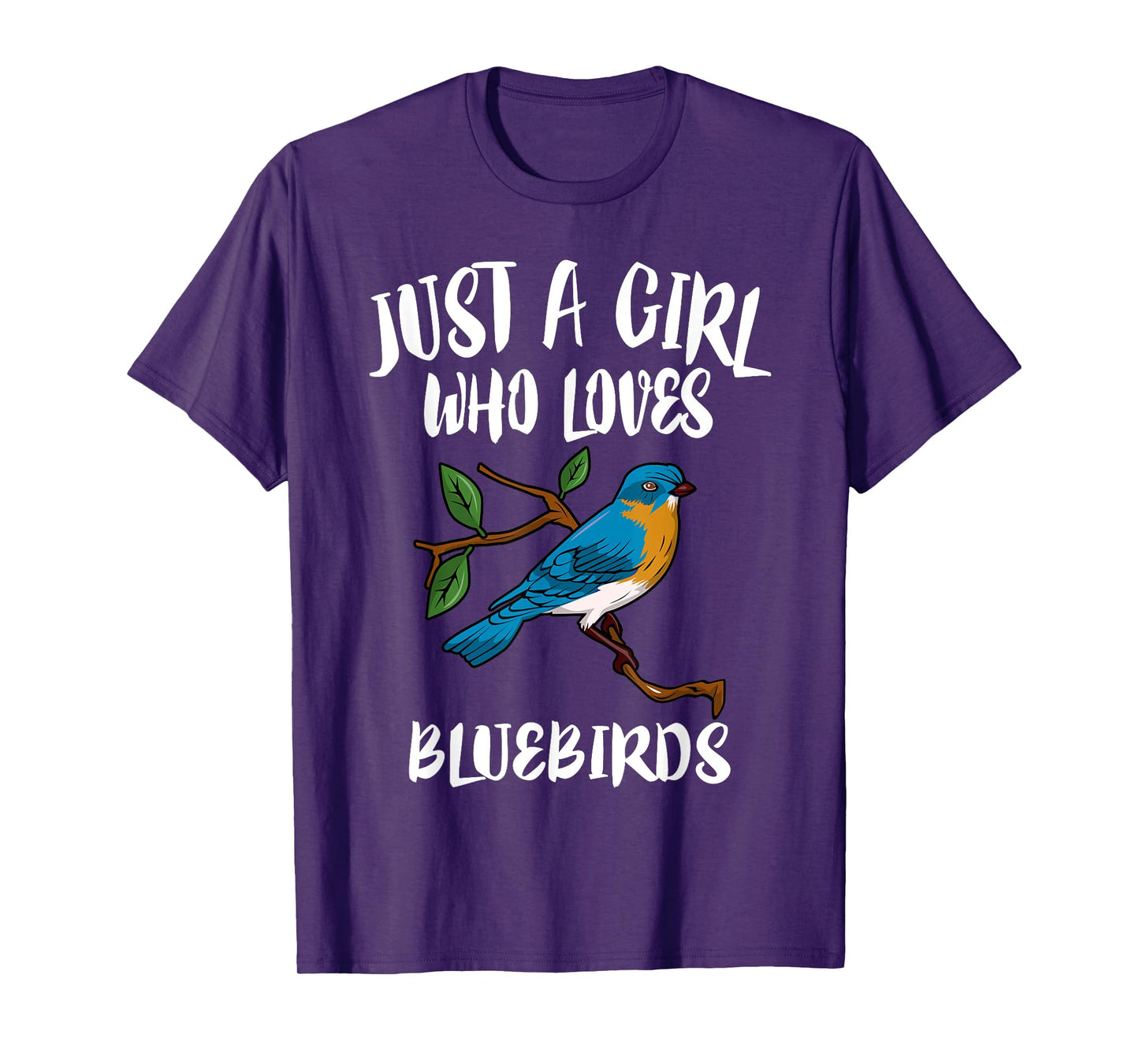 Just A Girl Who Loves Bluebirds Birding Gift T-Shirt