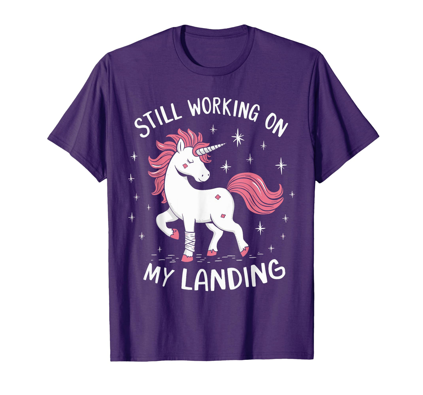 Still Working On My Landing Unicorn Broken Bone T-Shirt