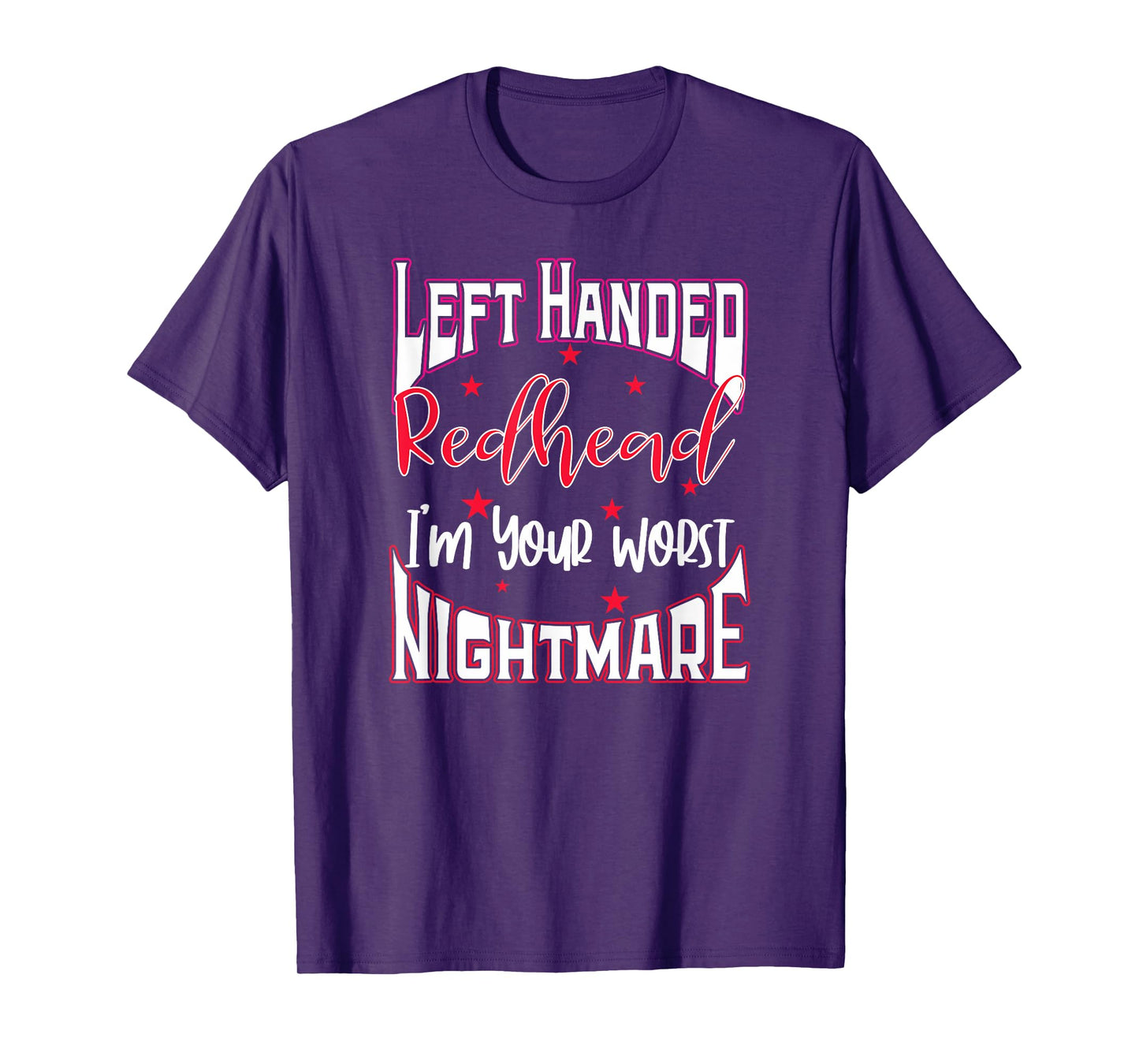 Left Handed Redhead Gift I'm Your Worst Nightmare T-Shirt