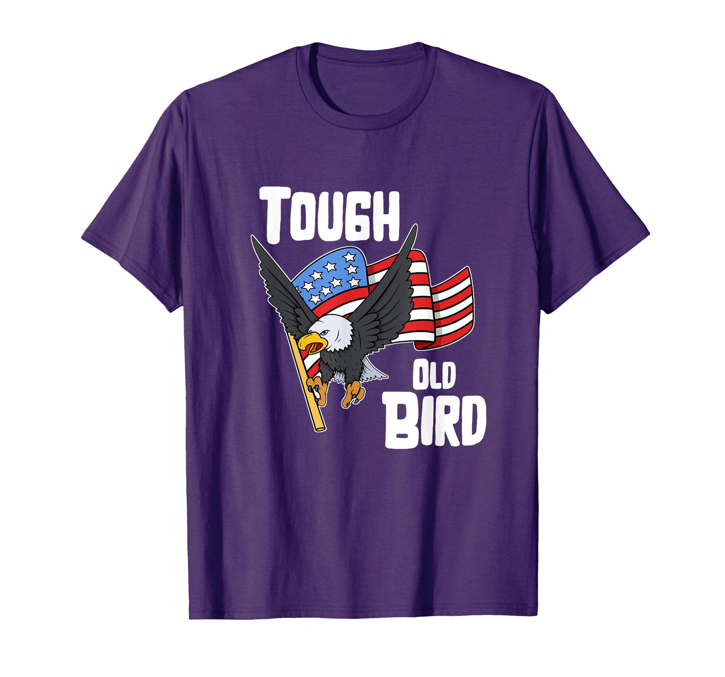 Tough Old Bird Patriotic USA Flag Eagle Graphic T-Shirt Women Girls Kids Men T-Shirt