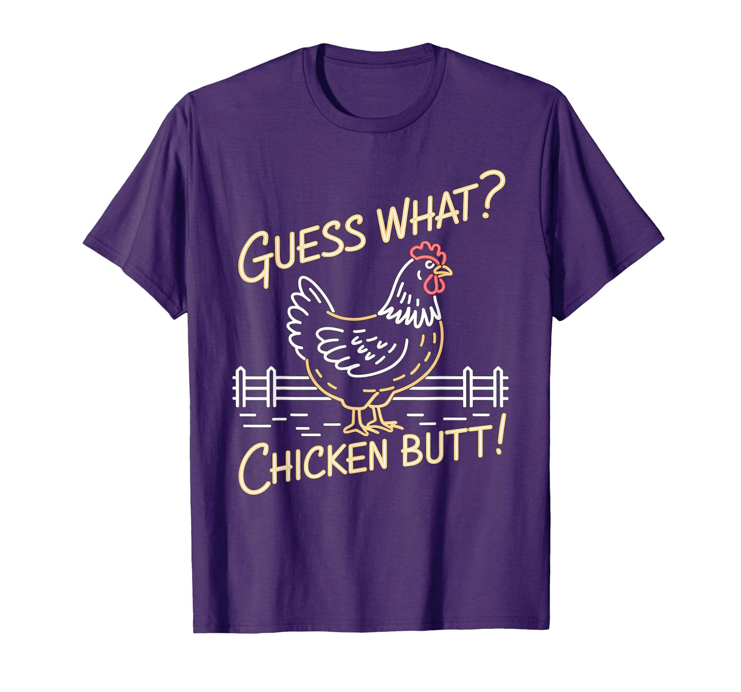 Guess What Chicken Butt Top For Men Women Youth Kids Toddler T-Shirt