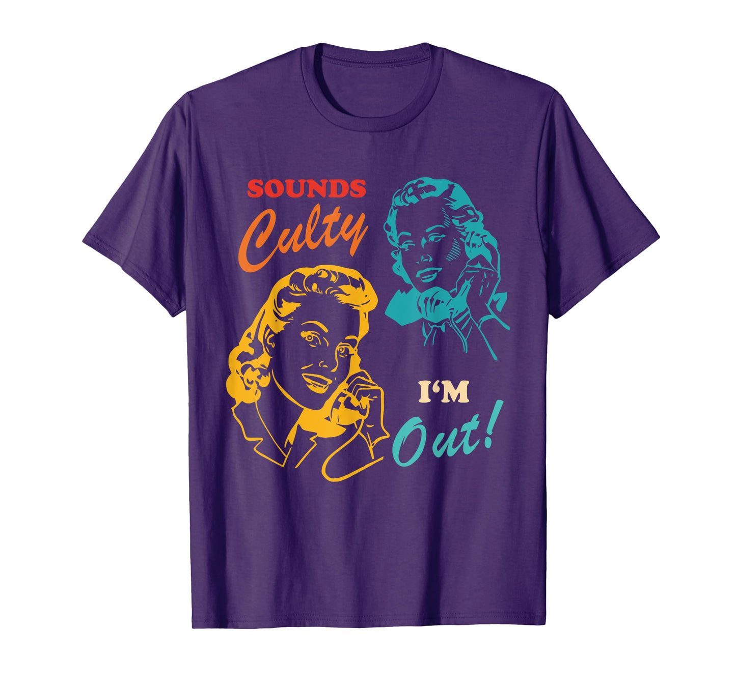 Sounds Culty I'm Out Vintage Design T-Shirt