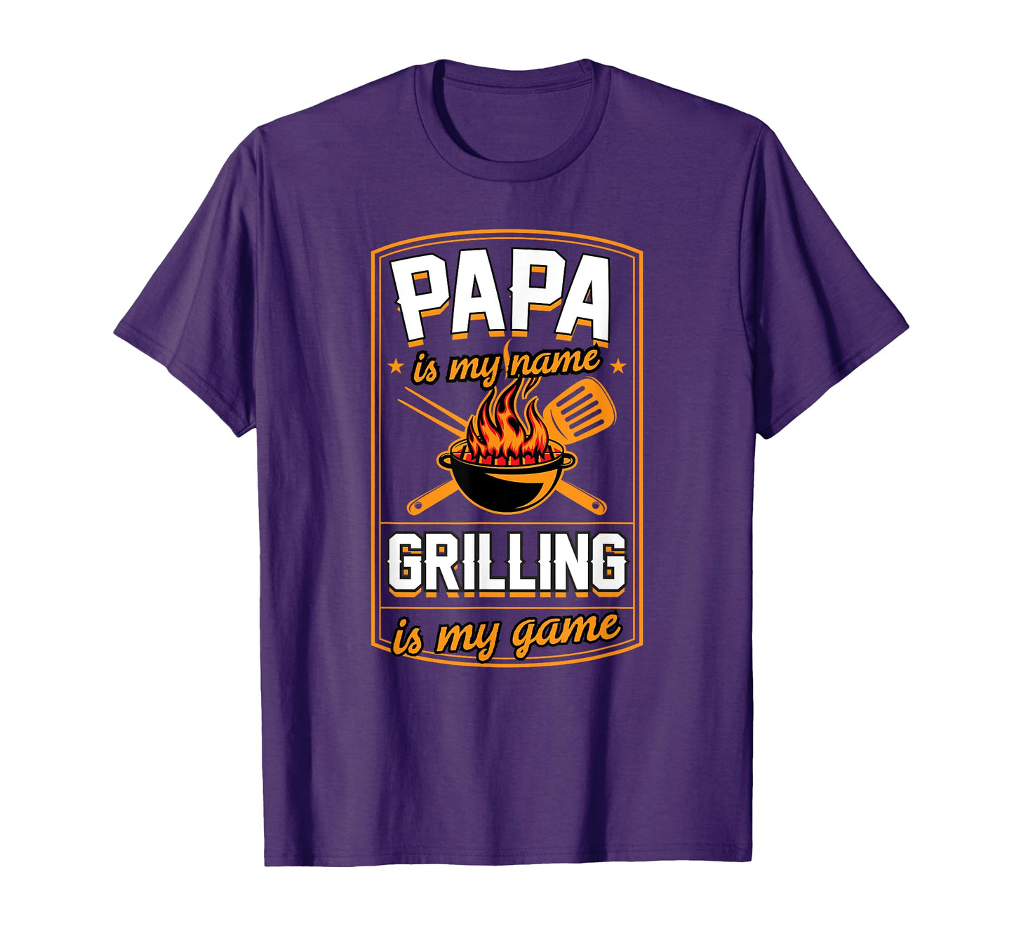 Papa Is My Name Grilling Is My Game Funny Grill Dad T-Shirt