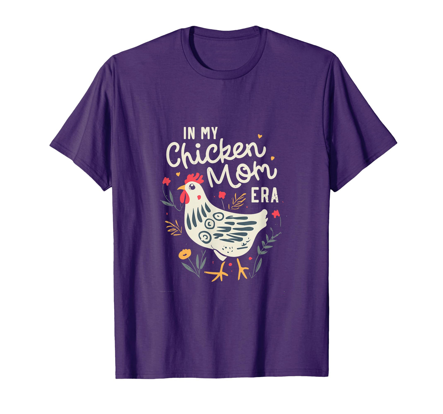 In My Chicken Mom Era for Chicken Mamas T-Shirt