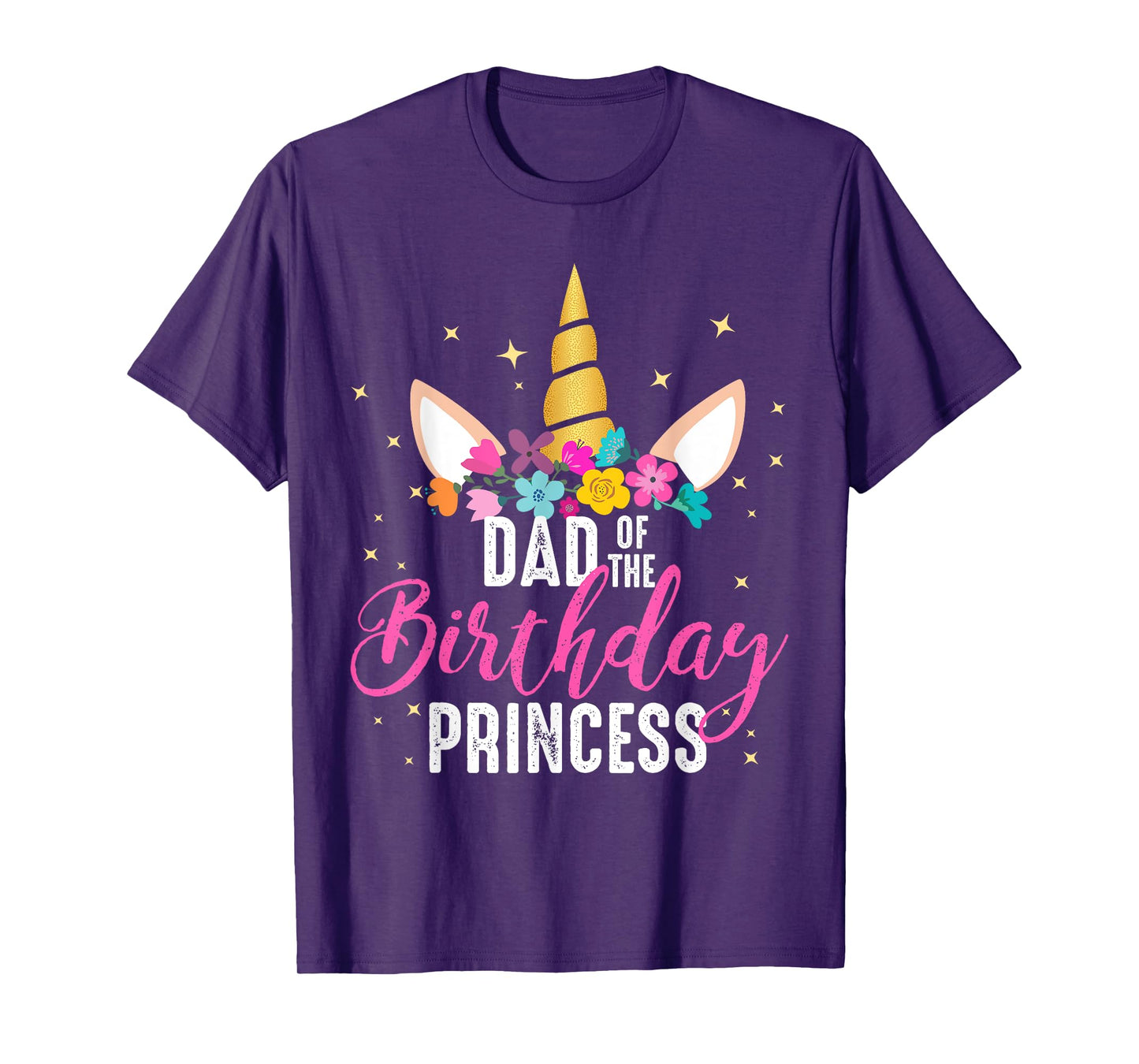 Dad Of The Birthday Princess Father Gifts Unicorn Birthday T-Shirt