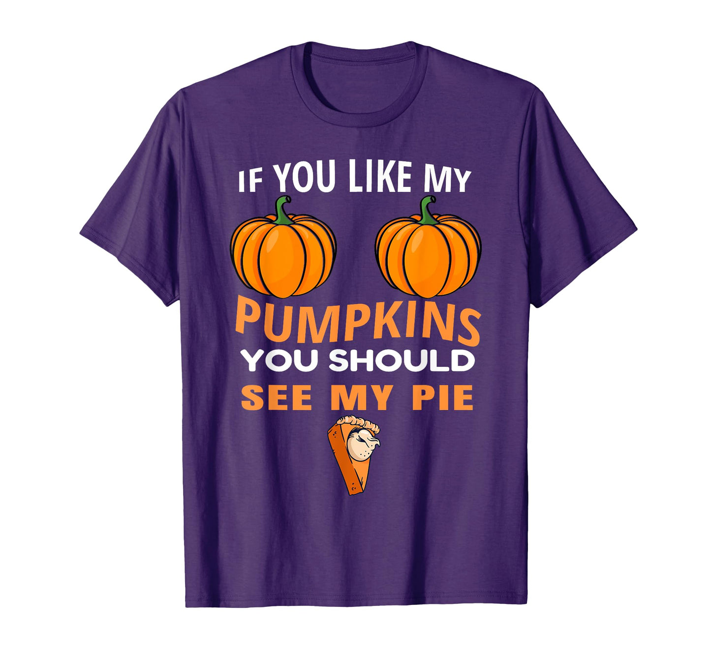 If You Like My Pumpkins You Should See My Pie Fall Halloween T-Shirt