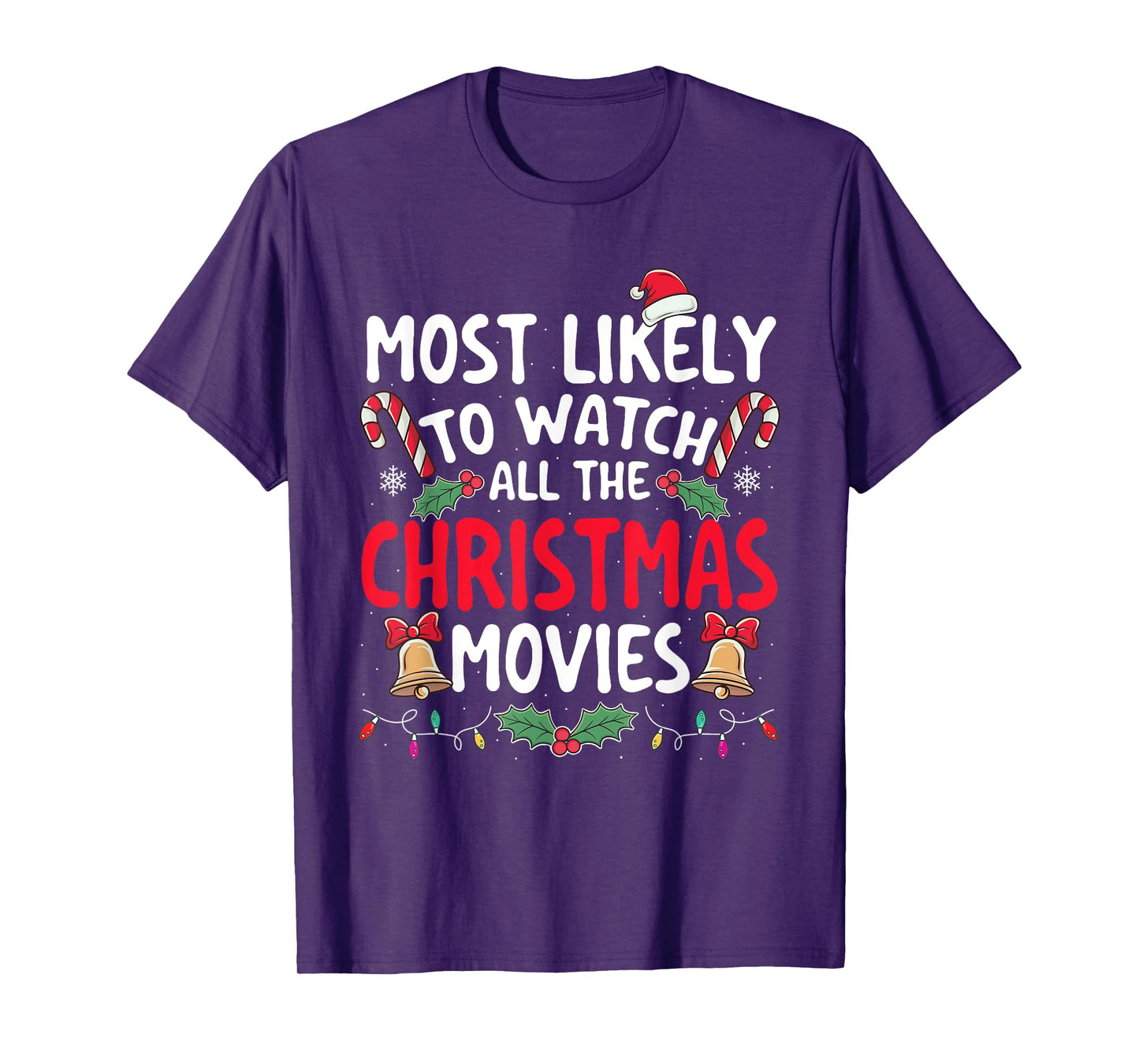 Most Likely To Watch All The Christmas Movies - Xmas Pajamas T-Shirt