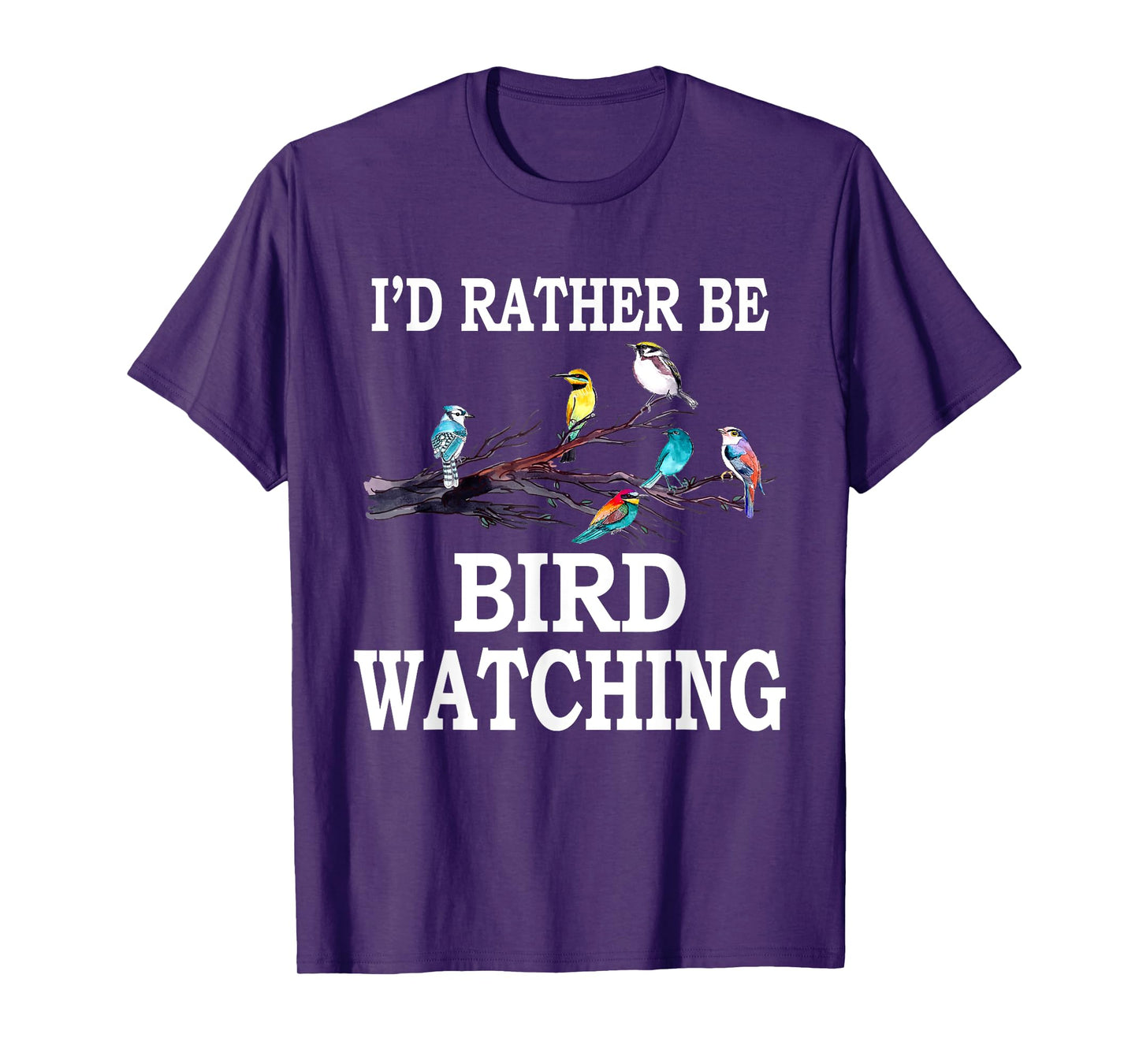 I'd Rather Be Bird Watching T-Shirt Birding Bird T-Shirt